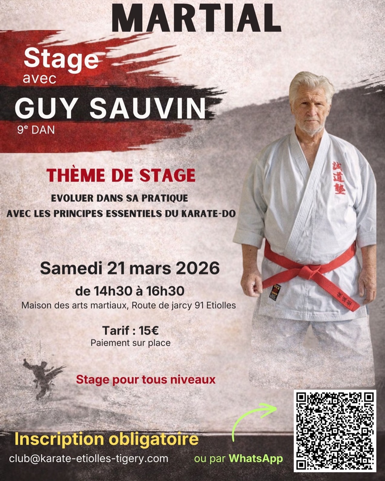 🥋 𝗥𝗮𝗽𝗽𝗲𝗹 – 𝗦𝘁𝗮𝗴𝗲 𝗱𝗲 𝗸𝗮𝗿𝗮𝘁é 𝗮𝘃𝗲𝗰 𝗚𝘂𝘆 𝗦𝗮𝘂𝘃𝗶𝗻 🥋
📅 Samedi 21 mars
🕝 14h30 – 16h30
📍 Maisons des arts martiaux , route de jarcy 91450 Etiolles
( Près de corbeil-essonnes et Evry)
👉 Tarif : 15 €
RÉSERVER AUX ADULTES
Pour celles et ceux qui ne se sont pas encore inscrits, il reste des places pour le stage de karaté animé par Guy Sauvin.
Un moment pour approfondir la pratique du karaté dans son esprit d’art martial, au-delà de la technique.
📩 𝗜𝗻𝘀𝗰𝗿𝗶𝗽𝘁𝗶𝗼𝗻 𝗼𝗯𝗹𝗶𝗴𝗮𝘁𝗼𝗶𝗿𝗲
Par email et par WhatsApp, via le QR code sur l’affiche.
📄 À 𝗹’𝗶𝘀𝘀𝘂𝗲 𝗱𝘂 𝘀𝘁𝗮𝗴𝗲, 𝘂𝗻 𝗣𝗗𝗙 𝗱𝗲 𝟮𝟱 𝗽𝗮𝗴𝗲𝘀, é𝗰𝗿𝗶𝘁 𝗽𝗮𝗿 𝗚𝘂𝘆 𝗦𝗮𝘂𝘃𝗶𝗻 𝗲𝘁 𝗶𝗻𝘁𝗶𝘁𝘂𝗹é« 𝗨𝗻 𝘀𝗲𝗻𝘀 à 𝘀𝗮 𝗽𝗿𝗮𝘁𝗶𝗾𝘂𝗲 », 𝘀𝗲𝗿𝗮 𝘁𝗿𝗮𝗻𝘀𝗺𝗶𝘀 𝗮𝘂𝘅 𝗽𝗮𝗿𝘁𝗶𝗰𝗶𝗽𝗮𝗻𝘁𝘀.
⚠️ Places limitées – ne tardez pas à vous inscrire.
#karatedo #stagemartial
#artmartiaux #espritdukarate
@ffkarate_