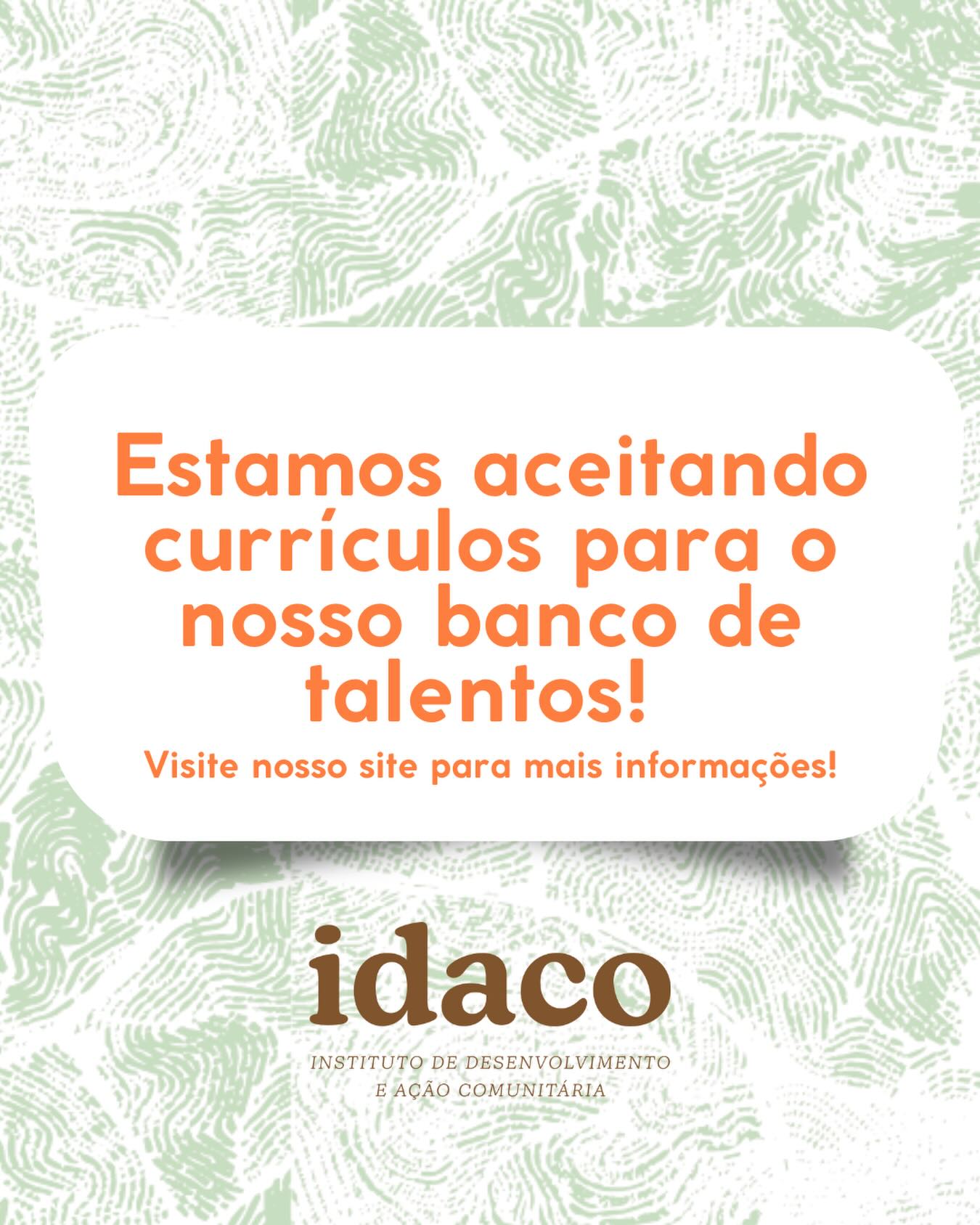 O IDACO atua como ponte entre políticas públicas e a transformação social.
Estamos aceitando currículos para o nosso Banco de Talentos!
Mobilizadores/as Comunitários
Gestor(a) de Tráfego Pago – Comunicação Institucional e Política
Analista Pleno de Políticas de Inovação
Analista Pleno de Projetos (Foco em Empreendedorismo de Favela)
Analista Pleno de Inclusão Produtiva e Projeto de Vida
Mais informações em https://idaco.rio/vagas/