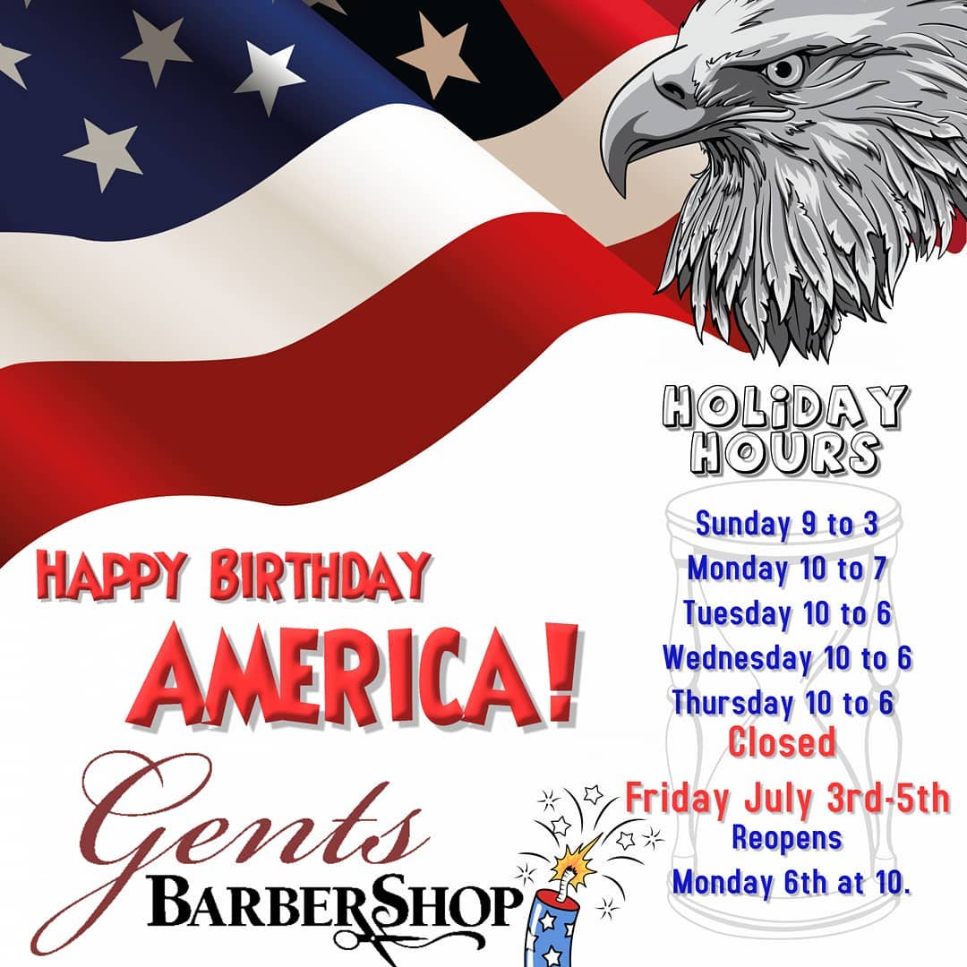 Open ALL week! Closing July 3-5! Reopening Monday July 6th at 10am. Have a safe and Happy 4th of July!! Book online gentshaircuts.com