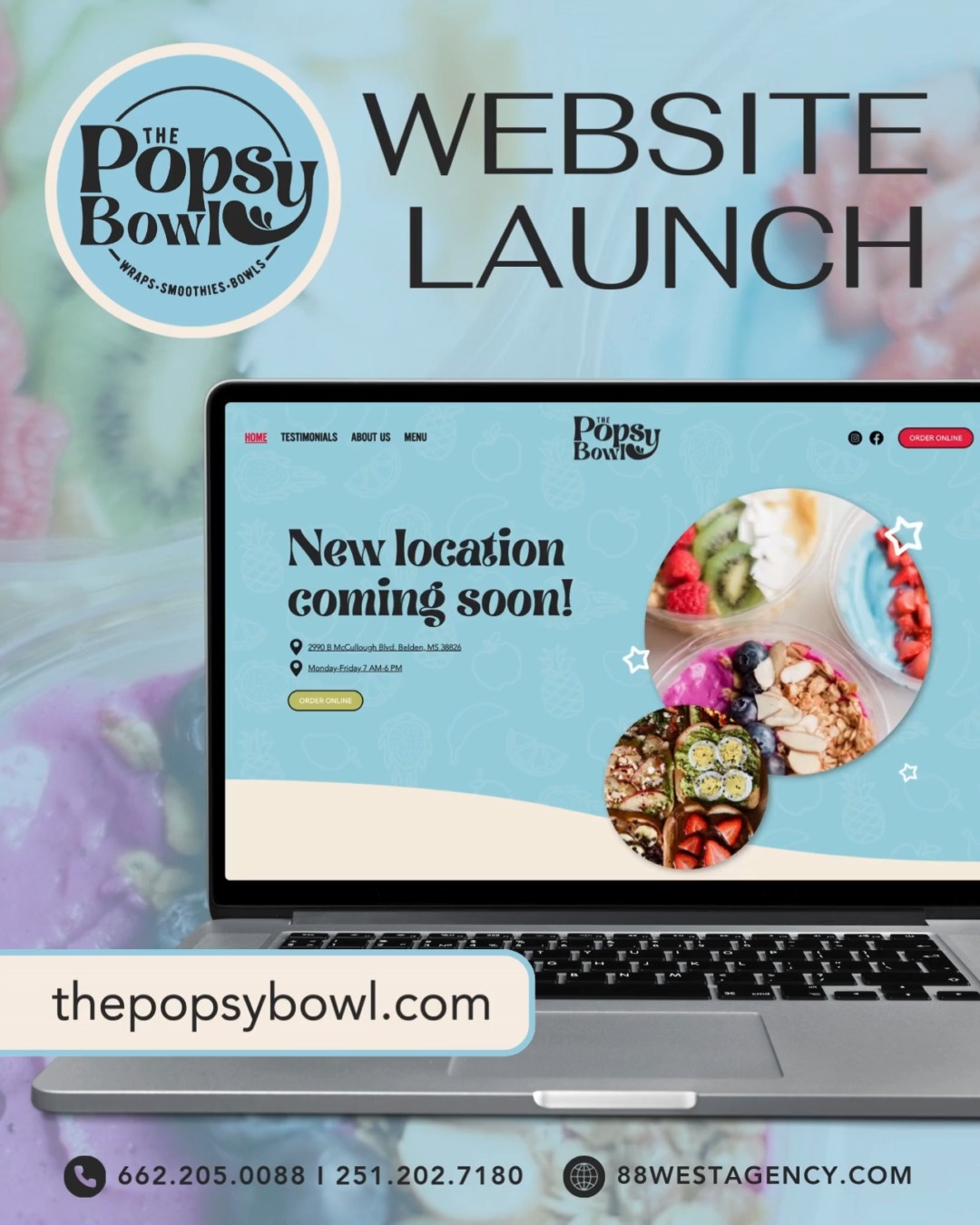 Exciting new website launch! 🥳
We are proud to showcase the new website design for The Popsy Bowl! Locally-owned and operated, The Popsy Bowl, offers hand-blended smoothies, smoothie bowls, avocado toast, wraps, and much more. Who else is getting hungry?! 🍓
Ready for a new website for your business? Call us today!
-
📞 662.205.0088 | 251.202.7180
💻 88westagency.com
-
#88West #88WestAgency #NorthMS #ALGulfCoast #MSGulfCoast #GulfShoresAL #HuntsvilleAL #BrandAgency #DesignAgency #MarketingAgency #WebsiteDesign #ThePopsyBowl #WebDesignAgency #WebDesign #MyTupelo #MississippiMade #DineLocal @thepopsybowl