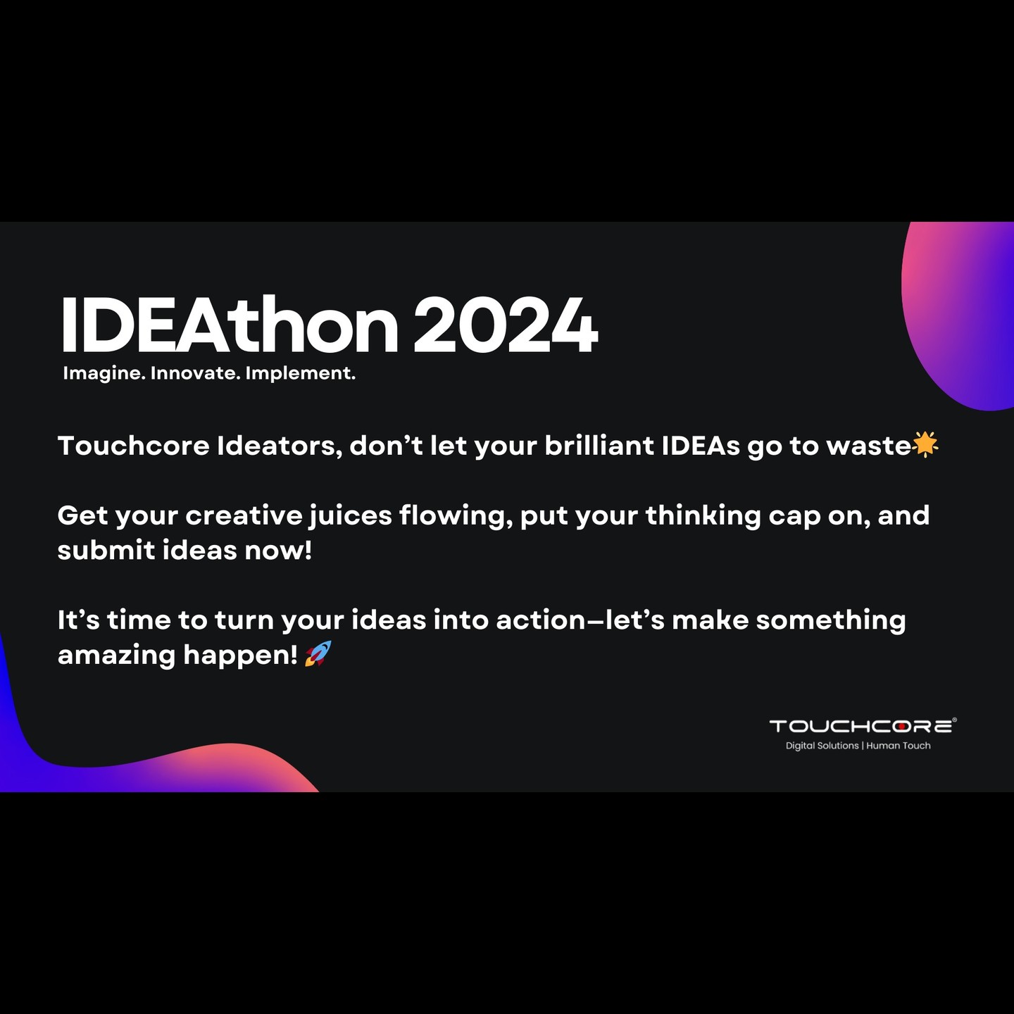 The best ideas often come from unexpected places. 🌱 Touchcore Team, It’s time to share yours with Touchcore IDEAthon! Submit your concepts, and let’s make something incredible happen. 💡🚀
#Innovation #IdeasInAction #TouchcoreIDEAthon