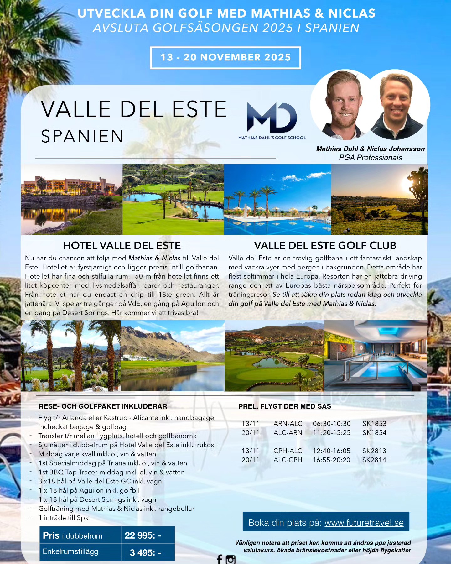 PLANERA INFÖR HÖSTEN! Missa inte en pangresa till Spanien i höst med oss! Med massor av aktiviteter, tre olika banor och roligheter. Se till att förlänga golfsäsongen 2025 tillsammans med oss. Limiterat antal platser så vänta inte.