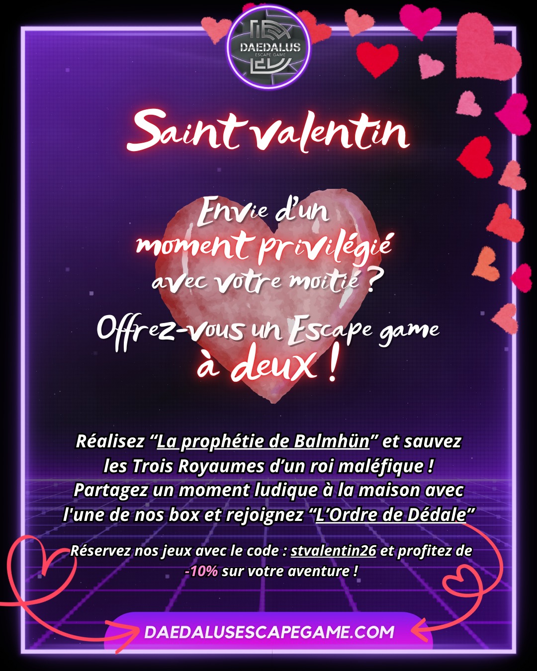 Besoin d'une idée pour une soirée que votre moitié n'oubliera jamais ?
𝗡𝗼𝘂𝘀 𝗮𝘃𝗼𝗻𝘀 𝗹𝗮 𝘀𝗼𝗹𝘂𝘁𝗶𝗼𝗻 :
→ Réalisez notre salle d'escape game "La prophétie de Balmhün" et tentez de sauver les 3 royaumes d'un roi maléfique !
→ Partagez un moment ludique à la maison avec l'une de nos box à énigmes et rejoignez "l'Ordre de Dédale"
Bénéficiez de -𝟭𝟬%* 𝗱𝗲 𝗿𝗲𝗺𝗶𝘀𝗲 en entrant le code : stvalentin26 lors de votre réservation !
📅 𝗩𝗮𝗹𝗮𝗯𝗹𝗲 𝗱𝘂 𝟭𝟯 𝗮𝘂 𝟭𝟱 𝗳𝗲́𝘃𝗿𝗶𝗲𝗿 𝟮𝟬𝟮𝟲.
*𝘙𝘦𝘮𝘪𝘴𝘦 𝘯𝘰𝘯 𝘤𝘶𝘮𝘶𝘭𝘢𝘣𝘭𝘦 𝘢𝘷𝘦𝘤 𝘥’𝘢𝘶𝘵𝘳𝘦𝘴 𝘰𝘧𝘧𝘳𝘦𝘴 𝘦𝘵 𝘷𝘢𝘭𝘢𝘣𝘭𝘦 𝘶𝘯𝘪𝘲𝘶𝘦𝘮𝘦𝘯𝘵 𝘥𝘶 𝟣𝟥 𝘢𝘶 𝟣𝟧 𝘧𝘦́𝘷𝘳𝘪𝘦𝘳 𝟤𝟢𝟤𝟨 𝘶𝘯𝘪𝘲𝘶𝘦𝘮𝘦𝘯𝘵 𝘴𝘶𝘳 𝘭𝘦 𝘴𝘤𝘦́𝘯𝘢𝘳𝘪𝘰 "𝘓𝘢 𝘱𝘳𝘰𝘱𝘩𝘦́𝘵𝘪𝘦 𝘥𝘦 𝘉𝘢𝘭𝘮𝘩𝘶̈𝘯" 𝘦𝘵 𝘭𝘦𝘴 𝘣𝘰𝘹 𝘢̀ 𝘦́𝘯𝘪𝘨𝘮𝘦𝘴 "𝘭'𝘖𝘳𝘥𝘳𝘦 𝘥𝘦 𝘋𝘦́𝘥𝘢𝘭𝘦"
__________________
🌐 https://f.mtr.cool/rsmhrxqkfv
📱 0633447032
☎️ 0984483171
#escape #escapegame #escaperoom #actiongame #immersivegame #parcours #loisirs #jeu #jeux #blois #loiretcher #famille #amis #ami #barajeux #loire #jeudesociete #valdeloire #chateaudelaloire #loireavelo #bloismaville #valducher #sologne #vendome #sortiren41 #bloischambord #maisondelamagie #visiteblois #bloistourisme