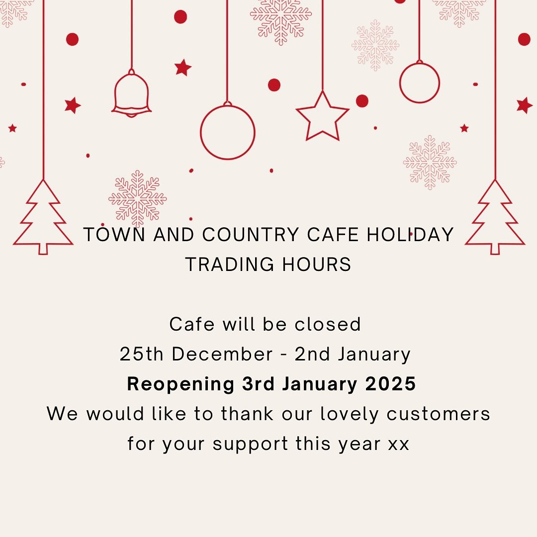 Town and Country will be closed for a short break from 25th December. Wishing everyone a happy Christmas and holiday period. We look forward to serving you again on 3rd January 2025 .