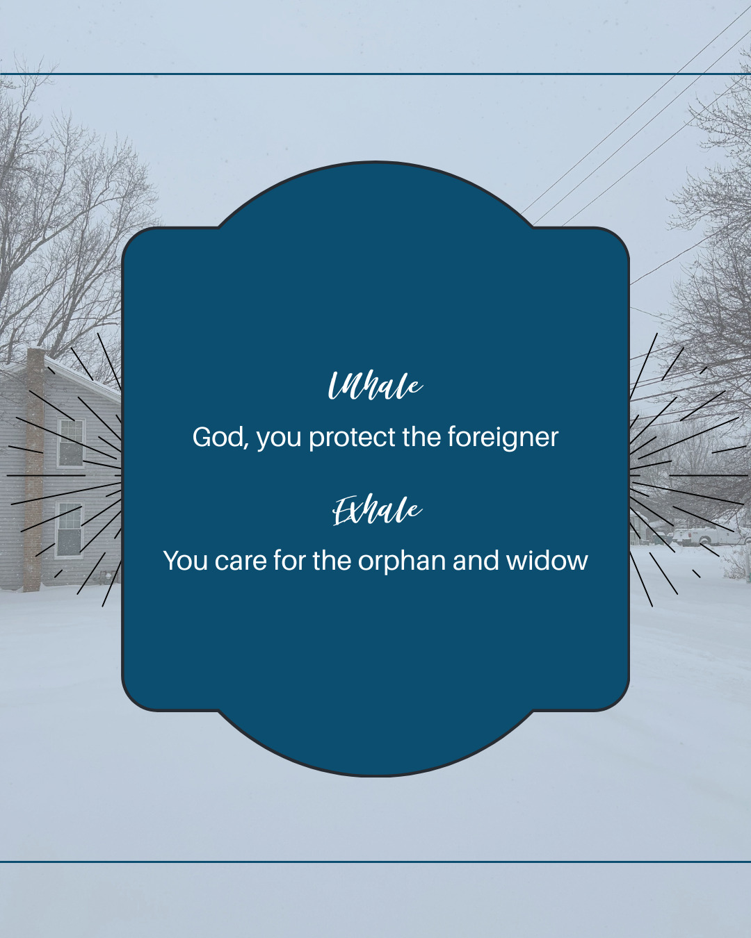 It's the second day of the 7-day call to prayer and fasting for the Springfield community and our nation, and maybe you're wondering how to pray for these seven days. You might be imagining that this commitment is for people who are super holy and have hours to spend on their knees in silence. It doesn't have to be that intimidating. If you need something a little more accessible, maybe try a breath prayer.
Breath prayers are a easy way to pray throughout the day, no matter what you're doing or how distracted you've gotten from your intention. You can pause for a few seconds and breathe with an easy-to-remember prayer.
Today's prayer focus is protection for the vulnerable, and this breath prayer is from Psalm 146:9.
It's never too late to join this concerted call to prayer for our community and our nation during these seven days. If you want to get more information or sign your support, click here: https://docs.google.com/forms/d/e/1FAIpQLSfsej2WFMCxWxuUmwYhZ0-_e_smqaNrL3WB-53zddwi7fC_Mw/viewform