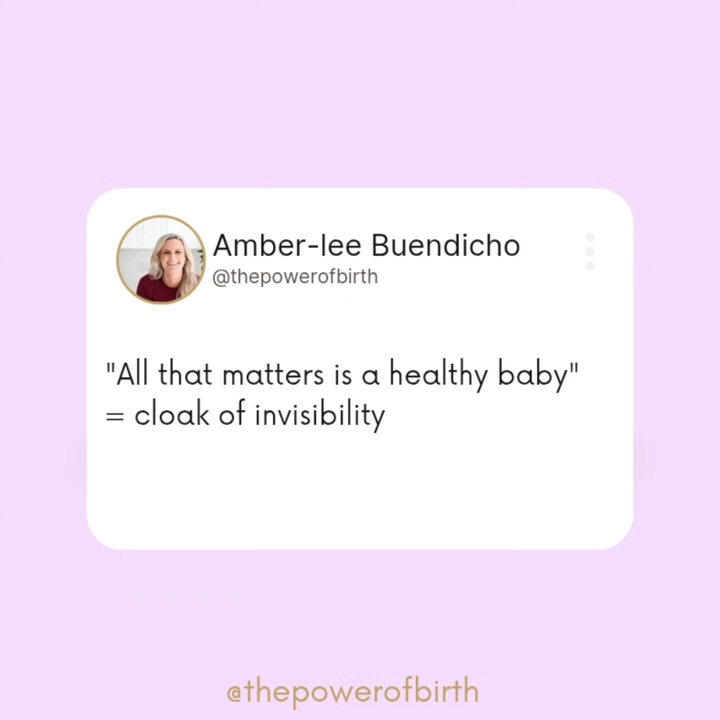 A phrase that sounds caring, but for so many mothers it lands like a cloak of invisibility. The moment those words are spoken, her pain, her body, her mind, her story… vanish.It makes them invisible in the very moment they most need to be seen.
But mothers are not collateral damage.
A healthy baby at the expense of a broken mother is not success... and a healthy baby is not the standard.
When we erase mothers, we weaken the very foundations of family and society.
A truly healthy baby requires a mother who is whole, respected, and alive in every sense of the word.
Have you ever felt invisible?
#childbirth #motherhood #perinatalmentalhealth #birth #birthtrauma #supportformothers #humancentredcare #womenshealth #invisiblewomen #thepowerofbirth #allthatmattersisahealthybaby #postpartum #pregnancy