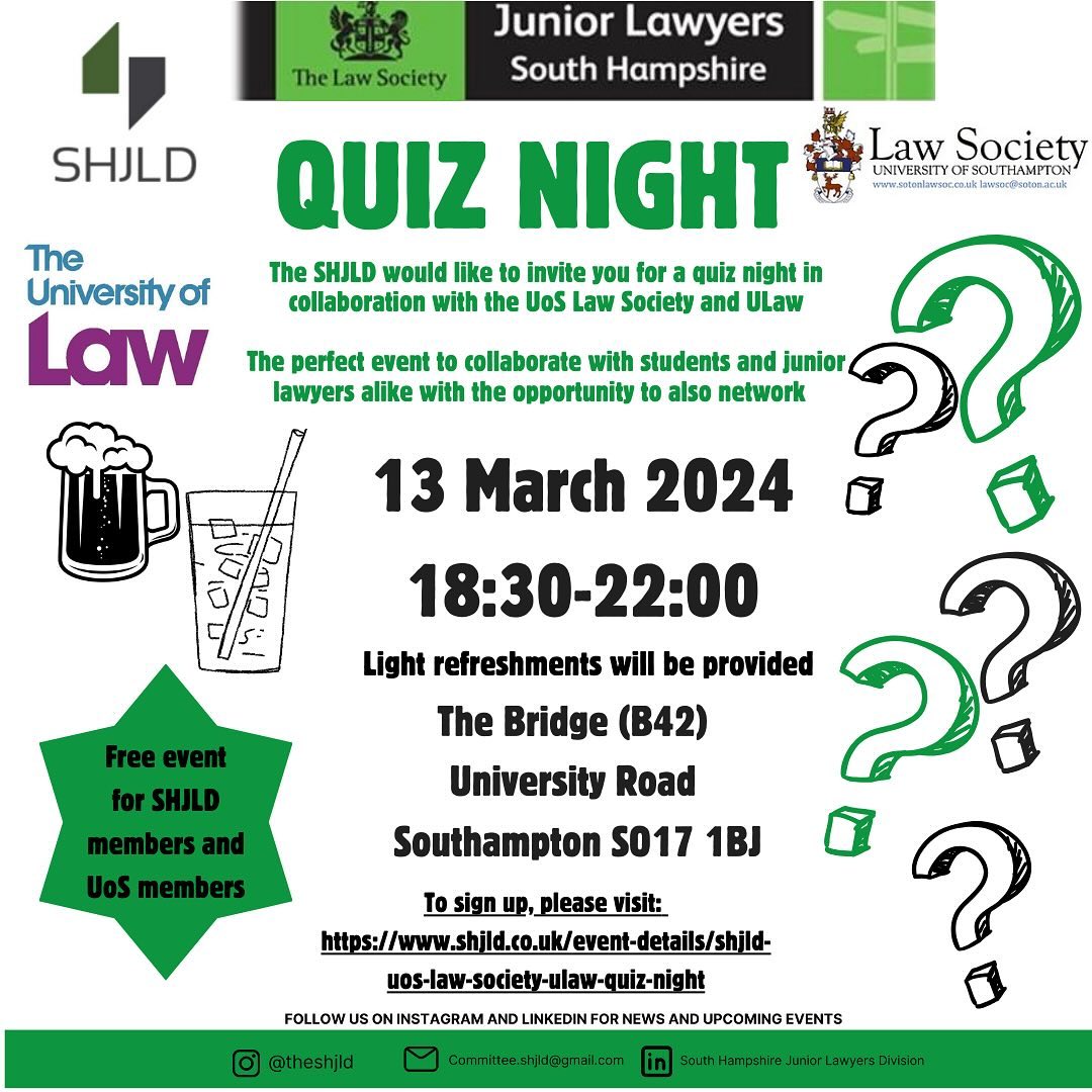 ‼️‼️ UPDATED EVENT DETAILS ‼️‼️
📣Attention Junior Lawyers & Students 📣
The SHJLD would like to invite you for a quiz night in collaboration with the University of Southampton Law School Law Society and The University of Law 🧐📋
This is the perfect event to collaborate with junior lawyers and students alike with the opportunity to also network 🗣️🎙️
🎟️ FREE for SHJLD memebers & UoS Law Society members and ULaw students
🕰️13 March 2024 @ 18:30- 22:00
📍The Bridge (B42), University Road Southampton S017 1BJ
🍹Light refreshments will be provided
To sign up, please visit:
https://www.shjld.co.uk/event-details/shjld-uos-law-society-ulaw-quiz-night
We look forward to seeing you on the night ☺️
If you would like to join the SHJLD or are interested in finding out more, please feel free to drop us a message or email committee.shjld@gmail.com ⁉️💚