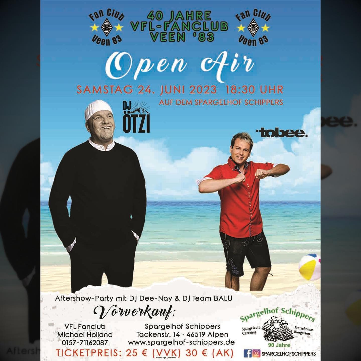 ❗️Ticketshop in der Bio verlinkt❗️
Open Air mit DJ Ötzi und Tobee am 24.06.2023
40 Jahre - VFL-Fanclub Veen ´83.
90 Jahre - Spargelhof Schippers.
Deshalb laden wir zusammen zum großen
OPEN AIR 2023 ein!
Wann? – Samstag, 24.Juni 2023
Wo? – Festivalgelände an der Tackenstraße 14 in Alpen-Veen
Freut Euch auf ein stimmungsvolles Programm!
Exklusiv und nur für Euch:
*DJ Ötzi…
…mit seinem neuen Album „Sei du selbst!“
*tobee…
…mit seinen Hits „Helikopter 117“, „Lotusblume“, „Saufi saufi“ u.v.m.
*Aftershow-Party…
… mit DJ Dee-Nay von den Digital Rockers und dem DJ Team BALU
Der Vorverkauf (25 €) startet ab dem 21. Juni 2022 bei:
VFL Fanclub Veen ´83
Michael Holland
0157 71162087
Spargelhof Schippers
Tackenstr. 14
46519 Alpen-Veen
02802 5459
Bitte beachtet unsere aktuellen Öffnungszeiten.
Oder jederzeit ONLINE im Ticketshop (zzgl. Verkaufsgebühren):
https://www.eventim-light.com/de/a/5dee1c11964d6400019d79ae
Wir freuen uns EUCH beim großen Sommer Open Air 2023 begrüßen zu dürfen!
Lasst uns die Veranstaltung zusammen unvergesslich machen!
Euer Team vom VFL Fanclub Veen ´83 und vom Spargelhof Schippers