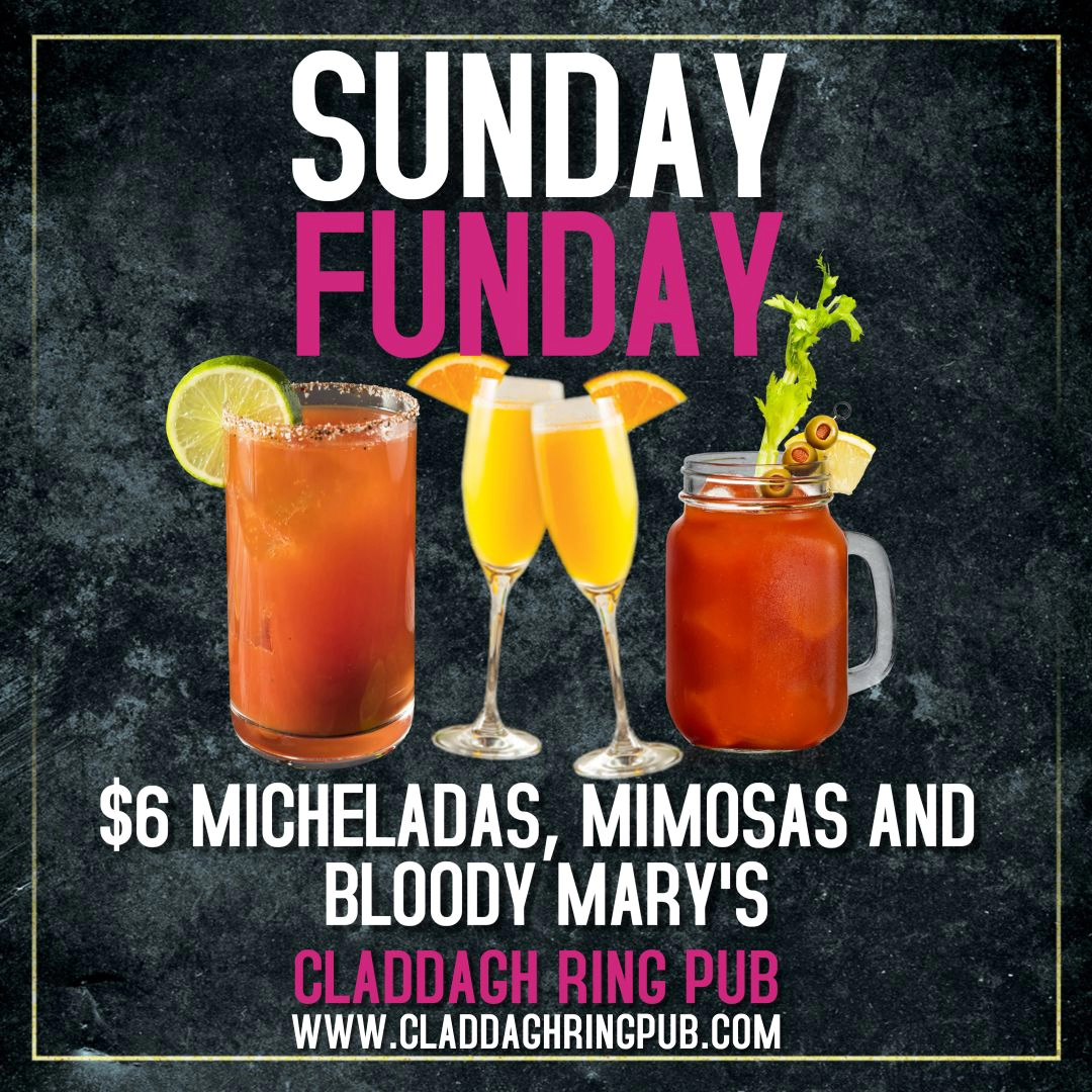 Stop in for Sunday Funday and $6 Micheladas, Mimosas and Bloody Mary's