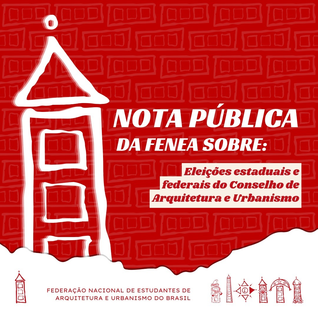A Federação Nacional de Estudantes de Arquitetura e Urbanismo do Brasil - FeNEA, enquanto entidade máxima de representação discente, posiciona-se politicamente diante das eleições para o Conselho de Arquitetura e Urbanismo (CAU).
Criado em 2010, através da lei n° 12.378, o CAU tem como função orientar, disciplinar e fiscalizar o exercício da profissão de arquitetura e urbanismo, zelar pela fiel observância dos princípios de ética e disciplina da classe em todo o território nacional, bem como zelar pelo aperfeiçoamento do exercício da arquitetura e urbanismo.
O conselho é resultado de um esforço coletivo liderado pelas 5 entidades de arquitetura e urbanismo que, em julho de 1998, em reunião no IAB, fundaram o Colégio Brasileiro de Arquitetos (CBA), a FeNEA fez parte desse grupo desde sua idealização. A categoria fortalecida e unida conseguiu elaborar e aprovar um anteprojeto de lei para a regulamentação da profissão.
O CAU deve manter um compromisso permanente com a sociedade, acompanhando: 1. a formação da/do/de profissional de arquitetura e urbanismo a nível de graduação através da Comissão de Ensino e Formação (CEF) e em diálogo com a Associação Brasileira de Ensino de Arquitetura (ABEA); 2. as condições trabalhistas e inserção profissional em diálogo com os sindicatos (representados nacionalmente pela Federação Nacional dos Arquitetos - FNA) e com a Associação Brasileira de Escritórios de Arquitetura (AsBEA); 3. as relações inerentes entre o edificado construído e a paisagem das cidades, em diálogo com a Associação Brasileira de Arquitetos Paisagistas (ABAP); 4. as defesas centenárias da classe encabeçadas pelo Instituto dos Arquitetos do Brasil (IAB).
Ademais, é necessário que se tem a atenção as classes menos favorecidas, no que se refere ao acesso aos serviços de arquitetura, urbanismo, através de ações voltadas à educação patrimonial, editais para promover ações no âmbito da Assistência Técnica de Habitação de Interesse Social (ATHIS), mediando espaços de conflitos territoriais urbanos, etc.