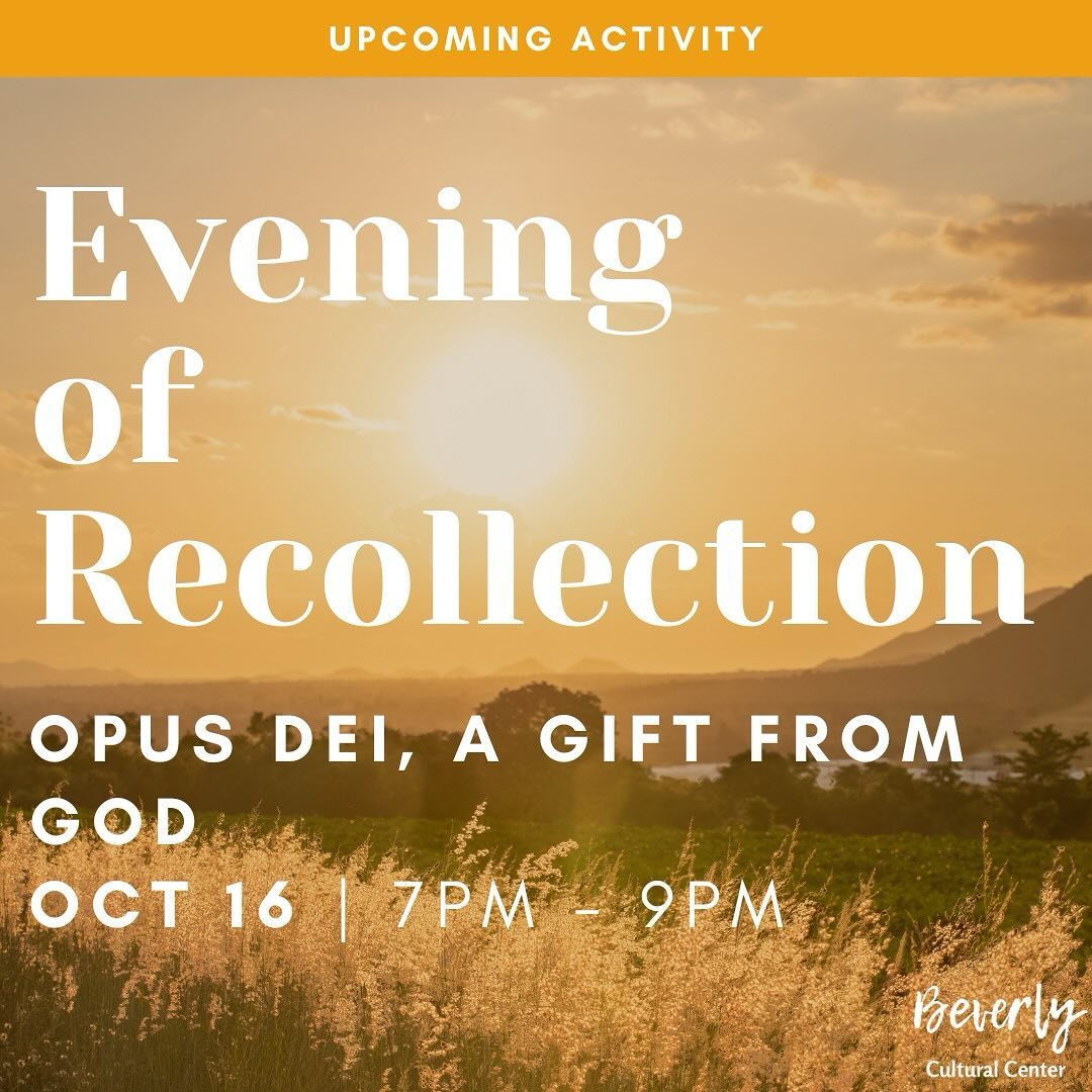 Join us for an Evening of Recollection this Wednesday, October 16th from 7 PM to 9 PM at Beverly Cultural Center! Priest is available for confessions & spiritual direction at 6:30 PM.
We can’t wait to see you there!
#losangelescatholic
#opusdei
#beverlyyps
#prayer