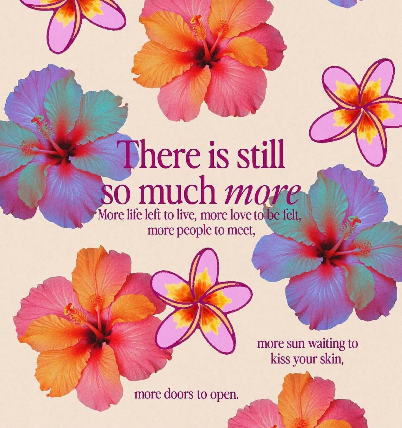 You have only scratched the surface, beautiful things lie ahead 🌺