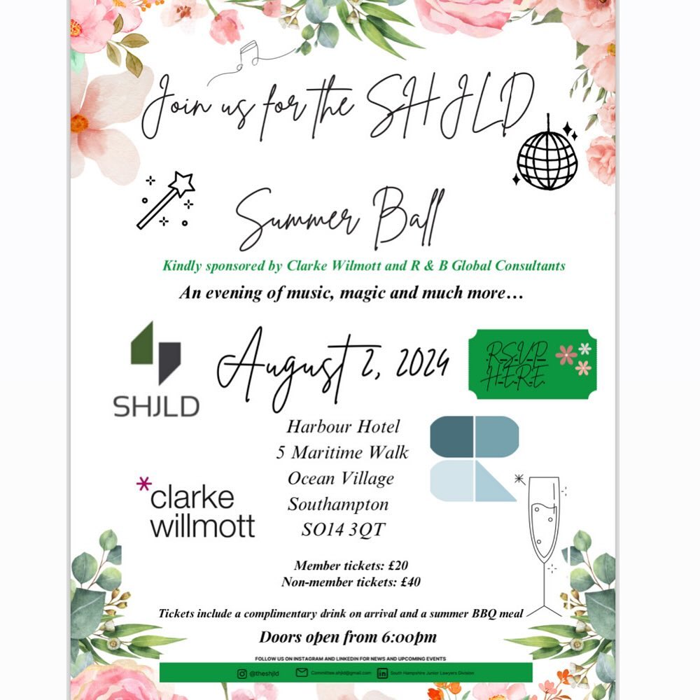 It’s Summer Ball time and we are delighted to invite you all to the South Hampshire Junior Lawyers Division ‘Summer in Bloom’ 2024 Ball! 🪩💃🏼🌸🌺
Kindly sponsored by Clarke Willmott and R & B Global Consultants we hope you’re able to join us for an evening of music, magic and much more……..🎵🪄
⏰Friday 2 August 2024 from 6pm
📍Harbour Hotel, 5 Maritime Walk, Ocean Village, Southampton, SO14 3QT
🎟️ £20 members/ £40 non-members tickets can be purchased via the link below and includes a complimentary drink on arrival and a summer BBQ meal 🥂🍽️
You won’t want to miss out so book your place now! 🔗 https://www.shjld.co.uk/event-details/shjld-summer-ball-2024
We look forward to seeing you on the night ☺️
If you would like to join the SHJLD or are interested in finding out more, please feel free to drop us a message or email committee.shjld@gmail.com ‼️💚
