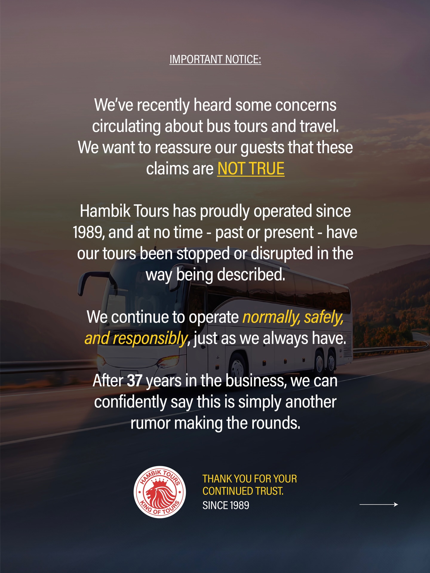 We’ve heard the rumors, and we want to set the record straight 🙌 Hambik Tours has been operating proudly since 1989, and our tours have never been stopped or disrupted as claimed.
We continue to operate normally, safely, and responsibly — just as we always have. Thank you for your continued trust 🤍✈️
For all questions - 📲 Call 818.240.4690
Մենք լսել ենք շրջանառվող լուրերը և ցանկանում ենք հստակեցնել իրավիճակը։
Hambik Tours-ը գործում է հպարտորեն 1989 թվականից, և մեր շրջագայությունները երբևէ չեն դադարեցվել կամ խափանվել՝ ինչպես նշվում է այդ լուրերում։
Մենք շարունակում ենք գործել նորմալ, անվտանգ և պատասխանատու կերպով, ինչպես միշտ։
Շնորհակալ ենք ձեր վստահության համար 🤍✈️
#HambikTours #TrustedTravel #GroupTours #TravelWithConfidence #Since1989