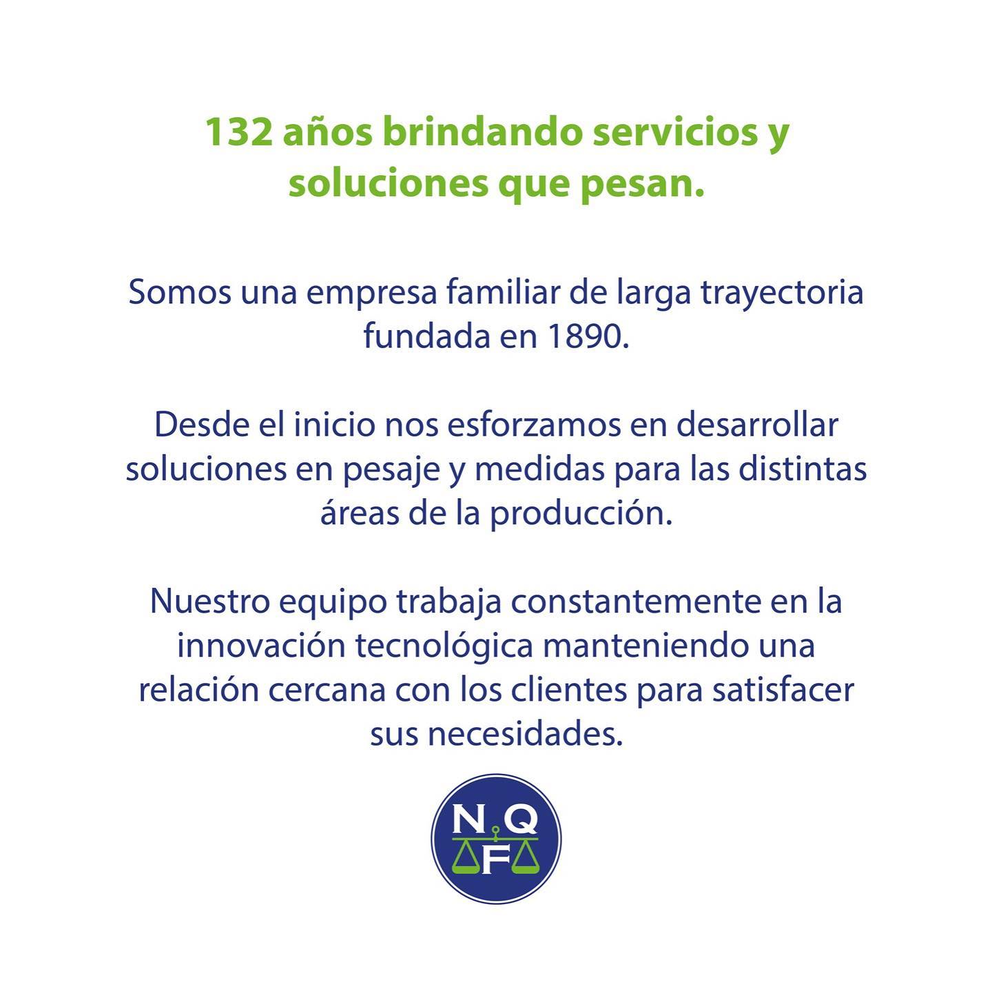🔵 Somos una empresa familiar de larga trayectoria fundada en 1890.
Desde el inicio nos esforzamos en desarrollar soluciones en pesaje y medidas, para las distintas áreas de la producción.
Nuestro equipo trabaja constantemente en la innovación tecnológica manteniendo una relación cercana con los clientes para satisfacer sus necesidades.
#nqf #empresafamiliar #scales #balanzas