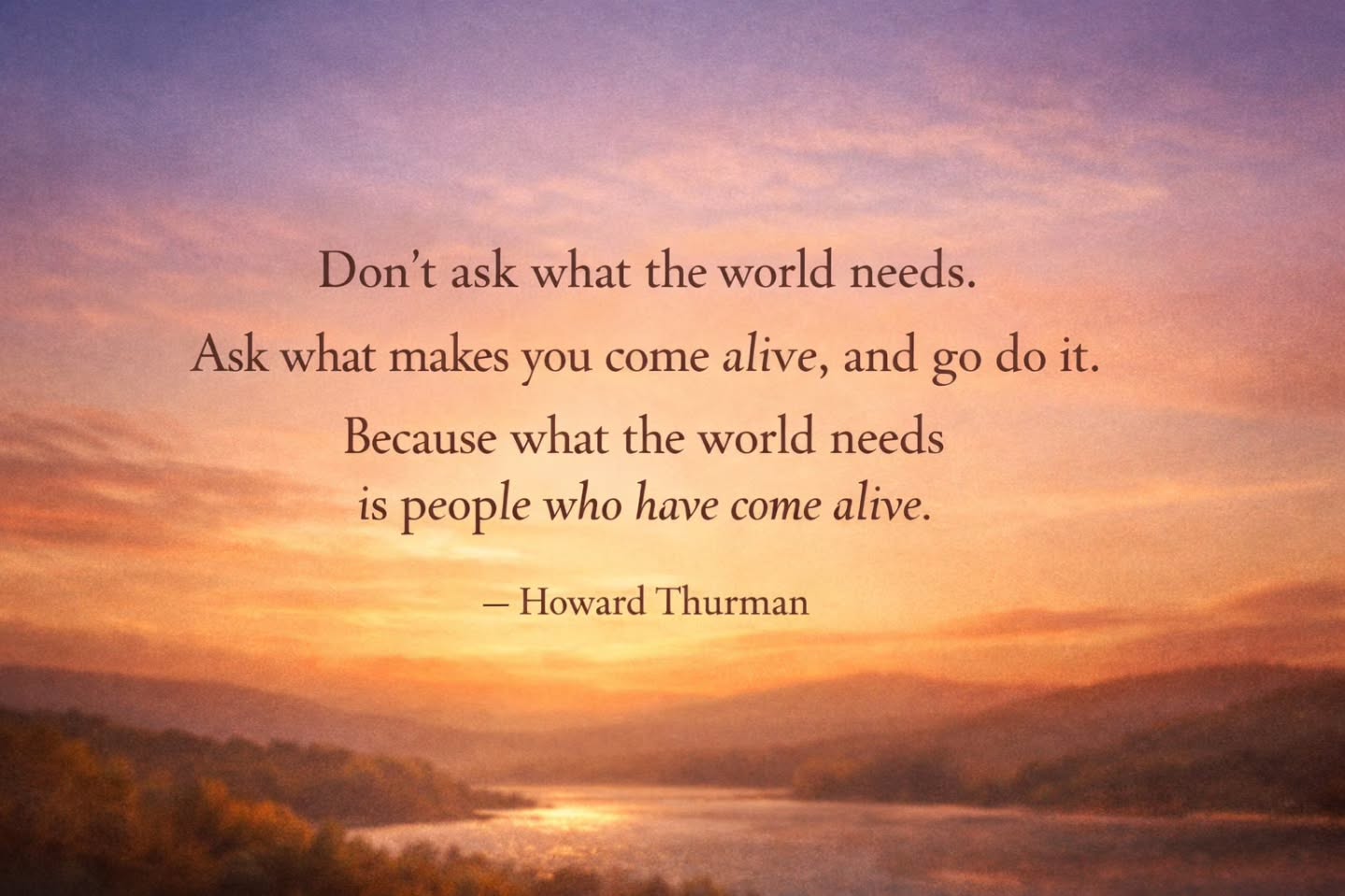๐ช๐ถ๐๐ฑ๐ผ๐บ ๐ช๐ฒ๐ฑ๐ป๐ฒ๐๐ฑ๐ฎ๐
โDonโt ask what the world needs.
Ask what makes you come alive, and go do it.
Because what the world needs is people who have come alive.โ
โ Howard Thurman
What really makes you come alive?
#interfaithminister #wisdomwednesday #howardthurman #wisdom #wisdomtoliveby