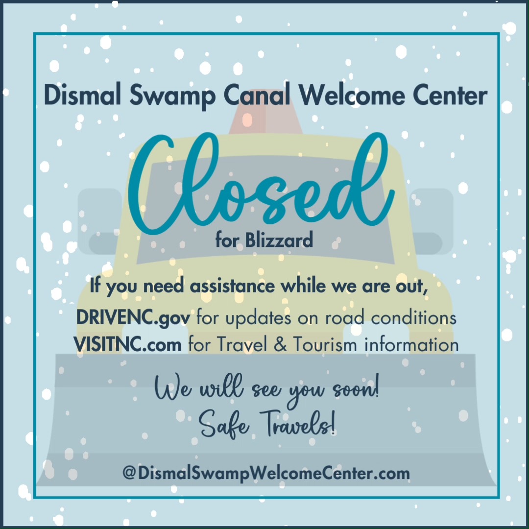 Dismal Swamp Canal Welcome Center will be closed Saturday, January 31st due to anticipated snowfall. Stay Home if you can
#blizzard #safetravels #closed #VisitNC
#TYNCDOT
@ncdotcom @visitcamdennc @VisitNC