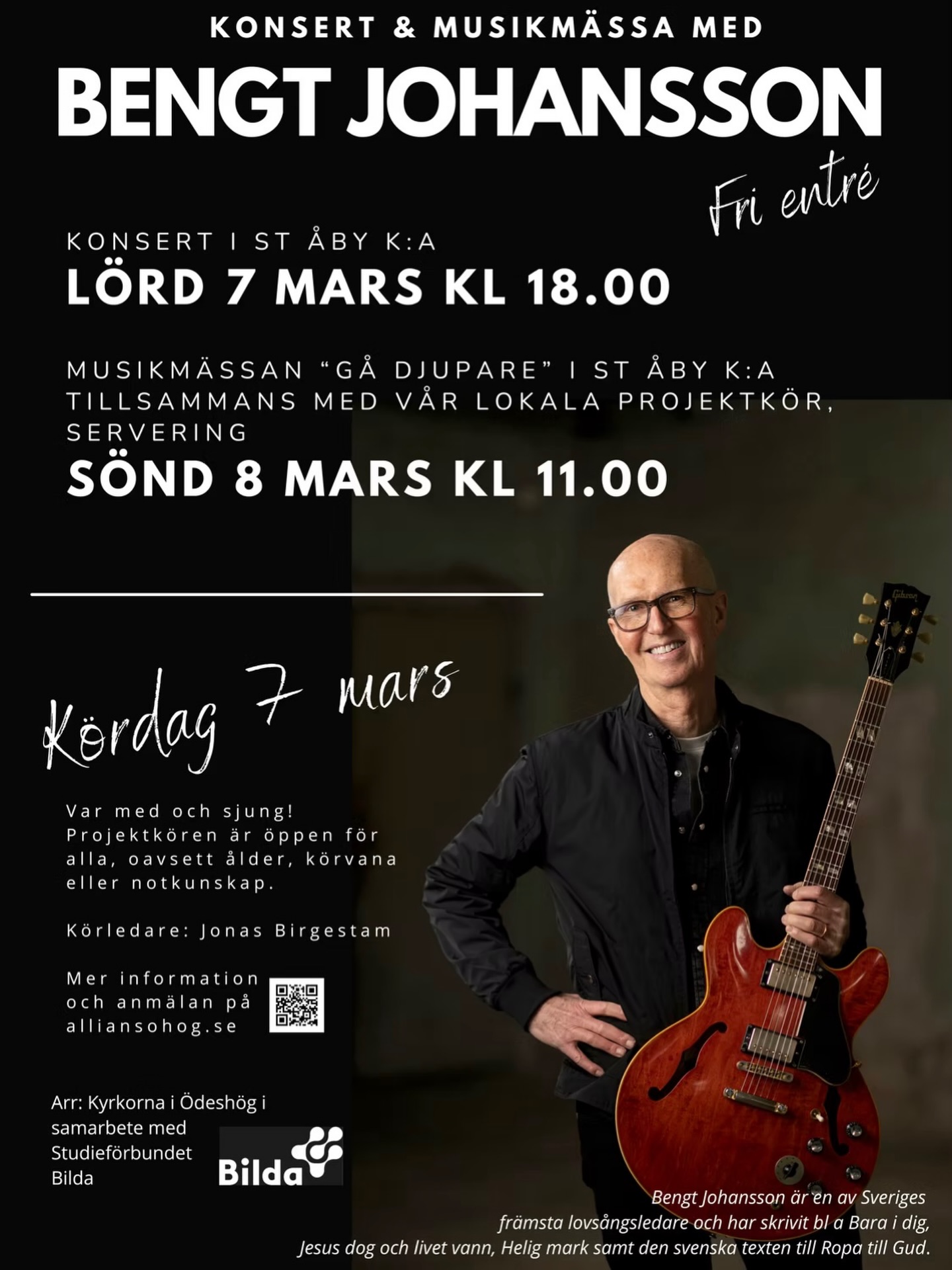Konsert & musikmässa med Bengt Johansson!
Välkommen till en helg fylld av musik, gemenskap och sång i Stora Åby kyrka ✨
• Lör 7 mars kl 18.00 – Konsert
• Sön 8 mars kl 11.00 – Musikmässa ”Gå djupare”
Fri entré
👉 Du är också varmt välkommen att sjunga med!
Projektkören är öppen för alla – oavsett ålder, körvana eller notkunskap.
Obs! Anmälan senast 15 februari.
Mer info och anmälan via QR-kod eller på alliansohog.se