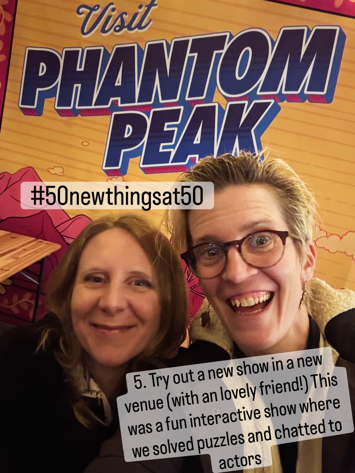 This week’s #50newthingsat50 was a new show in a new venue - I was joined at @phantompeakuk by my bezzie Sara and we had a laugh! I’ve got more new shows in new venues planned too all of which are a perfect excuse to invite friends and be social in my 50th year #interactiveshow #theatre