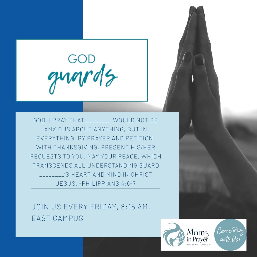 God Guards. Praying weekly over our students, staff, community every Friday at 8 am, East Campus.