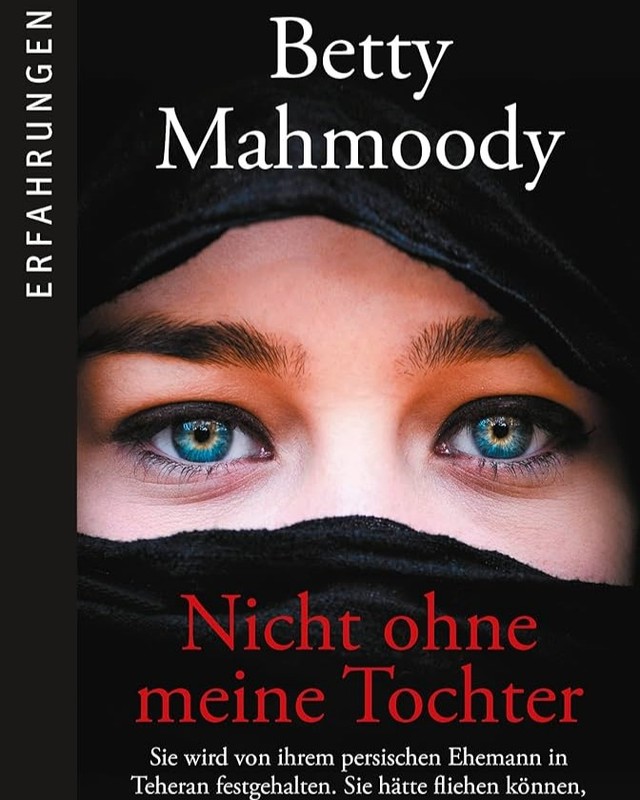 Leserunde Nr. 5
21. Nov. 24
15-17 Uhr
„Nicht ohne meine Tochter“
von Betty Mahmoody
Beschreibung: Es ist die ergreifende Geschichte einer Frau, die mit ihrer Tochter vor ihrem gewalttätigen, persischen Ehemann flüchtet.
Wir freuen und auf Euch!