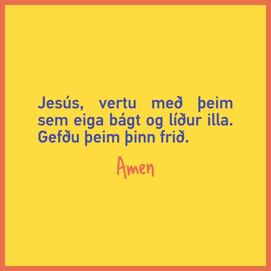 Frið læt ég yður eftir, minn frið gef ég yður. Ekki gef ég yður eins og heimurinn gefur. Hjarta yðar skelfist ekki né hræðist.
-Jóhannes 14:27