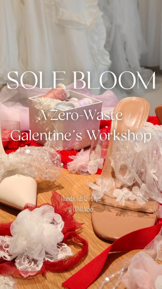 SOLE BLOOM: an evening of adornment, sisterhood, and second life.
Join us on Thursday, February 12th from 6-8pm at OUMA Atelier for a special Galentine's zero waste workshop. We will be transforming our fabric scraps into beautiful shoe adornments - bow, flowers, soft sculptural details - each piece one of one.
No sewing experience required. Just come as you are.
Light snacks and refreshments will be reserved. Spots are limited. Reserve your seat through the link in bio.
✨ Please bring your own shoe.✨
#OUMAAtelier #ZeroWaste #sustainablebridal #artsandcrafts #galentinesday
