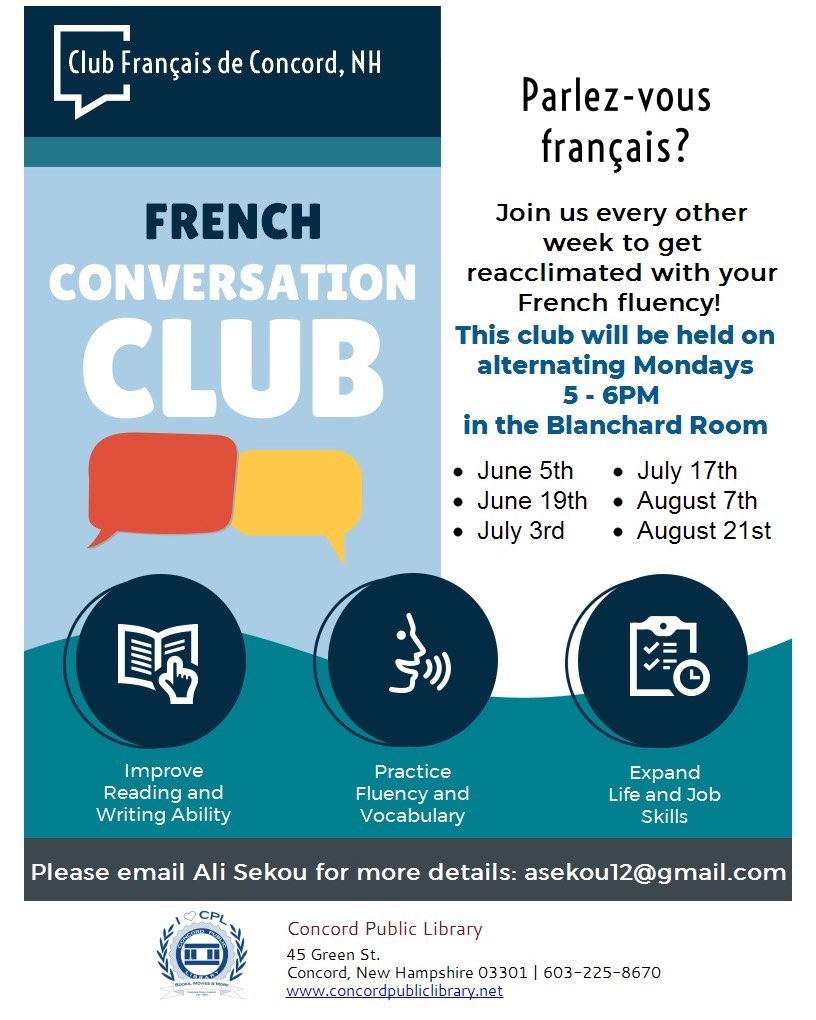 We are very excited to share with Concord, NH residents that we are starting a French Club starting June 5th at 5pm.
Join us for a fun evening and a French conversation. Thank you to Todd, Director of the Library and his team for the support, advertisements and venue and to the City of Concord. We are looking forward to bringing the residents of Concord and surrounding communities for a common goal and interest.
Merci infiniment