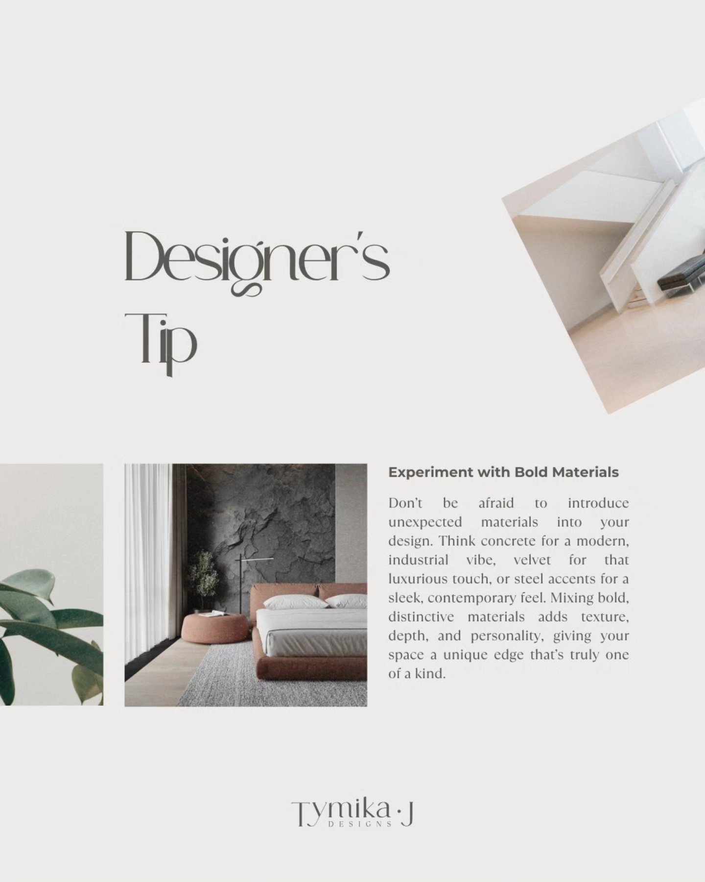 Designer's Tip!
Using bold and unusual materials can create a spectacular talking point for any room you walk into!
What would be your favourite material or statement piece be to use?
Mine would definitely be a feature rock wall!