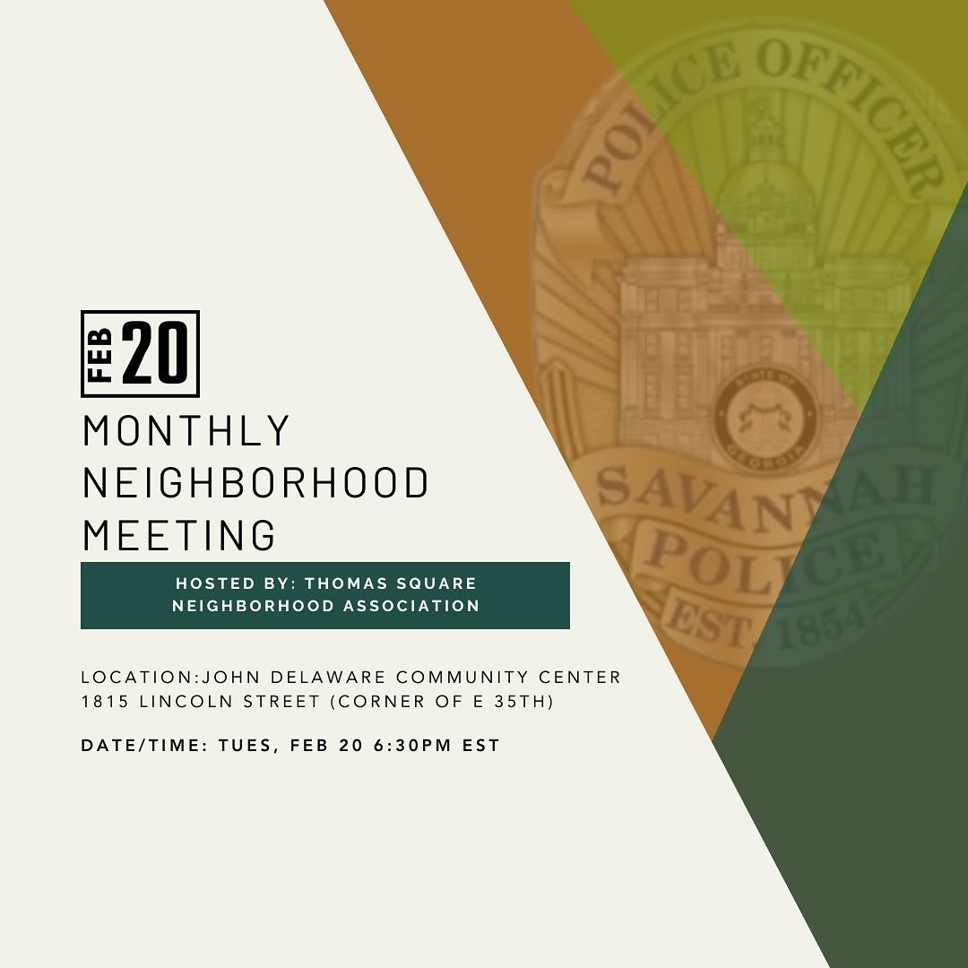 Please join us for our upcoming meeting on February 20th, where we will be discussing important issues with representatives from the Savannah Police Department and taking the first steps together towards creating a safer and more vibrant community. Bring your concerns, questions, and issues for @savpolice and be part of the conversation to improve our neighborhood.
