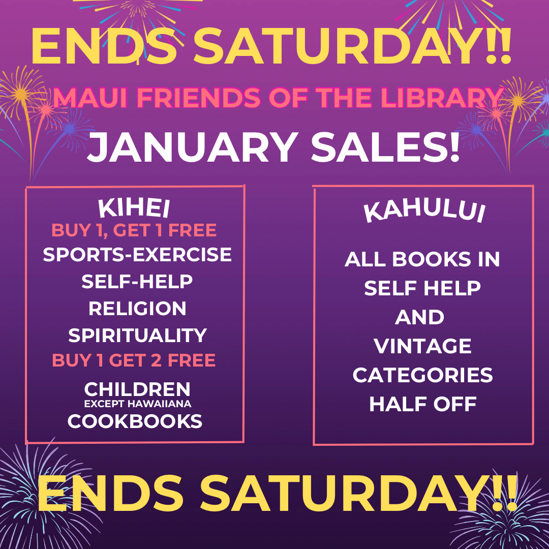 Don’t miss out on our January Sales! These great prices come to a close this Saturday, January 31st! Drop by the Kihei or Kahului stores and see what special deals you might find.
Don’t forget our Pu’unene store has great deals every day!
Please LIKE us, FOLLOW us, and SHARE on Facebook and Instagram! Thanks for your support!
Our Locations:
Kihei at 95 E Lipoa
Kahului at Queen Ka’ahumanu Center
Pu’unene at East Camp Rd
#bookish #reader #booklover #books #reading #read #kidsbooks #bookworm #booklovers #MFOL #MauiFriendsoftheLibrary #usedbooks #Hawaiiana #Mauireads #Mauibooks #libraries #greatreads #beachreads #Mauilocal