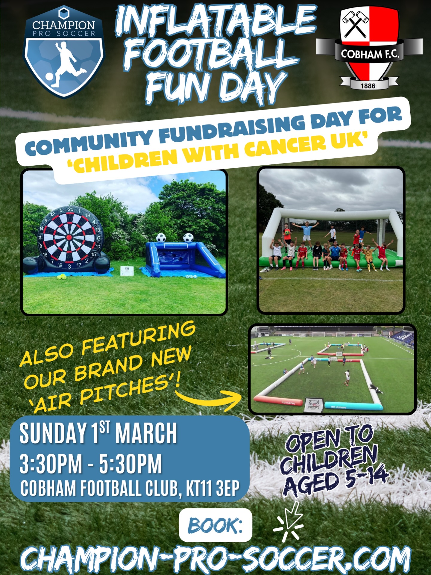 FOOTBALL FUN-DAY! 📣⚽️🤩
We are running a community fundraiser event in support of ‘Children with Cancer UK’ as part of coach Tom’s London Marathon challenge! 🙌🏼
EVENT DESCRIPTION:
The event will consist of a variety of mega football-themed inflatables for children to experience at the fantastic facilities of Cobham Football Club and their 3G stadium pitch 🏟️
Inflatables on the day will include:
🌟 GIANT FOOTBALL DARTBOARD
🌟 ‘BEAT THE KEEPER’ - giant inflatable goal
🌟 3v3 ‘AIR PITCHES’
🌟 ‘HEAD TENNIS’ court with inflatable net
🌟 INFLATABLE TARGET SHOOTING GOAL
Children will get to experience ALL of the above, guided by our FA qualified coaches who will provide an unforgettable football experience!
EVENT DETAILS:
📅 SUNDAY 1ST MARCH
⏰ 3:30PM - 5:30PM
🏟️ COBHAM FOOTBALL CLUB, KT11 3EP
TICKETS 🎫
1 ticket is required for each child who wishes to attend the football fun! The activities are suited to those aged between 5-14.
All family welcome to attend ! There will be food and refreshments available in the clubhouse.
This will be a fun family event and your support on the day would be much appreciated as we try to raise funds for a very important cause! 🧡🧡
BOOK NOW 💻
champion-pro-soccer.com/book-now
ALL PROCEEDS WILL BE DONATED IN FULL TO ‘CHILDREN WITH CANCER UK’ VIA TOM’S OFFICIAL FUNDRAISING PAGE . LINK BELOW ⬇️
https://2026tcslondonmarathon.enthuse.com/pf/tom-champion?utm_campaign=website&utm_medium=email&utm_source=enthuse