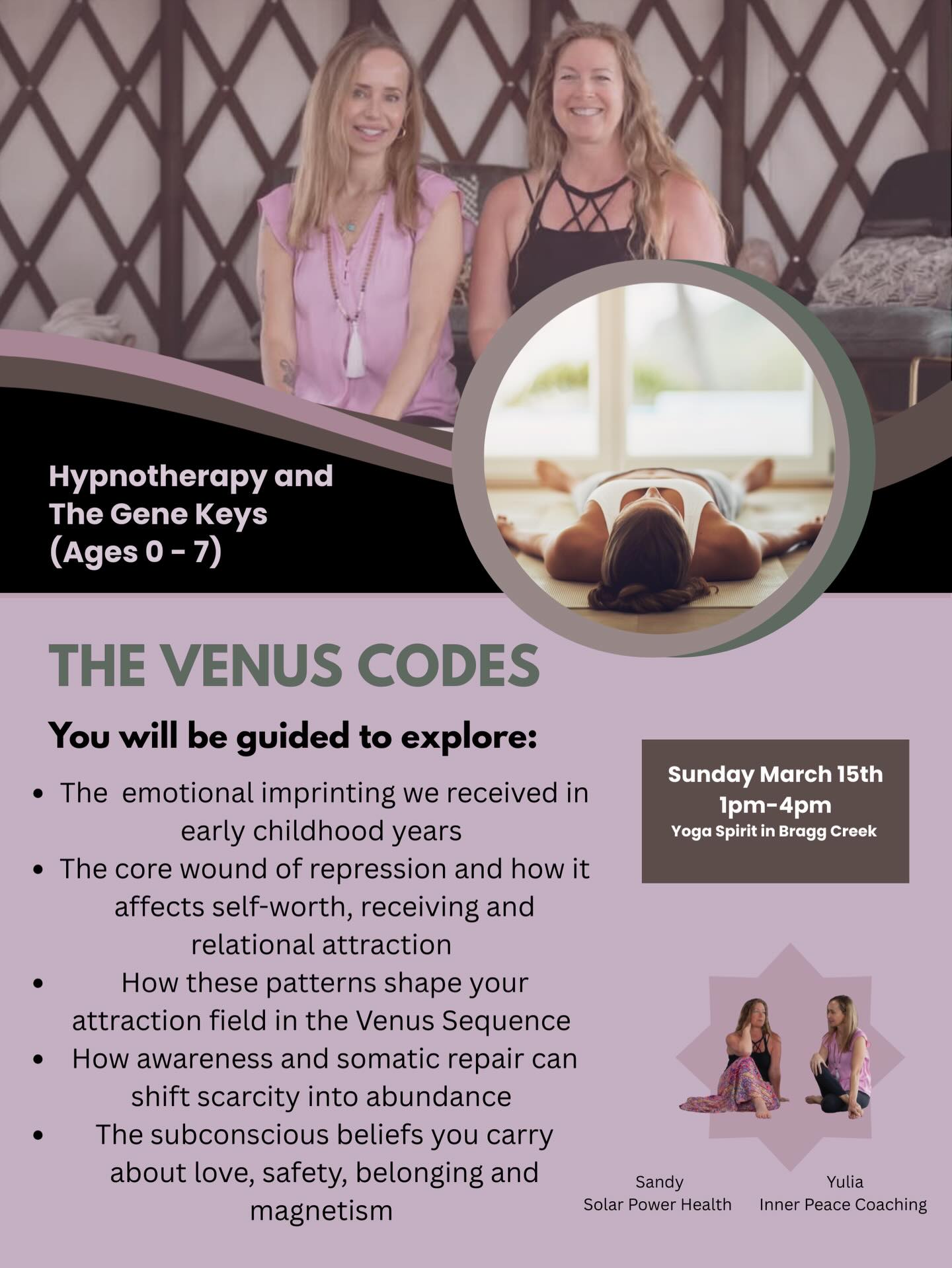 Are you curious about the Gene Keys 🧬 or already explored your Hologenetic Profile? Want to find out more about the imprinting of the first years of your life and how it affects you today?
Step into a deeply restorative ✨Half-Day Immersion✨ where your Inner Child, your Subconscious, and your Heart’s Wisdom meet!
Through the combined modalities of Clinical Hypnotherapy, Psychological Astrology, the Gene Keys, and Alchemy Singing Bowls, you will explore the early imprinting (ages 0-7) that shaped your Attachment Patterns, Attraction Field, and your capacity to receive Abundance, Love, Safety and Connection.
What you’ll receive:
- Your personal Hologenetic Gene Keys Profile
- Guidance & Inspiration on how to integrate this knowledge
- A guided Hypnotherapy session, to access subconscious information and activate your Inner Healer in the Theta brainwave state
When:
Sunday March 15th
1pm-4pm
Where:
Yoga Spirit Studio, Bragg Creek @yogaspiritbraggcreek
$90
To save your spot send etransfer to contactinnerpeacecoaching@gmail.com and mention your preferred contact email
Another inspired 💛 Co-Creation by Sandy @solarpowerhealth and Yulia @innerpeacecoachingwithyulia
www.innerpeace-coaching. com
www.solarpowerhealth. com