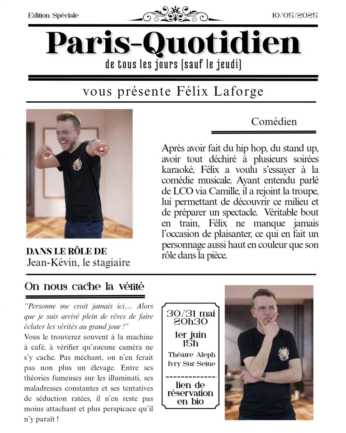 Continuons les présentations avec @felix_walt alias Jean-Kévin. Ce n’est peut-être qu’un petit stagiaire, mais il a comme son interprète beaucoup de choses à dire. Félix c’est la pile électrique du spectacle, vous ne vous ennuyerez jamais avec lui ! Et Jean-K a de grandes idées que vous pouvez venir découvrir lors de nos représentations les 30, 31 mai et 1er juin !
Billetterie en bio !
