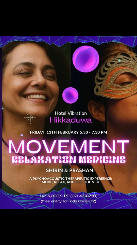 🌟FIRST OF ITS KIND EVENT IN SRI LANKA✨️
"Movement Relaxation Medicine"
Date: 13th February
Time: 5:30-7:30 pm
Venue: Vibration Hotel
💫All are Welcome🙌
Entry: LKR 6,000 PP, kids under 12 free
For more info
@prashani_abeydeera
WhatsApp +91 99639 40605
Vall 070 7721166
#hikkaduwa #srilankawellness #srilankatravel #limetree_yoga
#srilankayoga