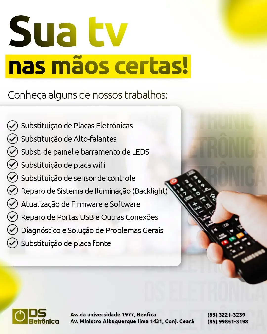 📺 "Tela preta? Som distorcido? Nós temos a solução! A DS Eletrônica é referência em conserto de TVs.
Conte com nossa equipe para trazer vida de volta à sua televisão. Agende seu reparo agora!
👉 Chame nosso time e faça seu orçamento gratuito!
#consertodetv #assistenciatecnica #reparodetv #dseletronica #assistenciatecnicafortaleza