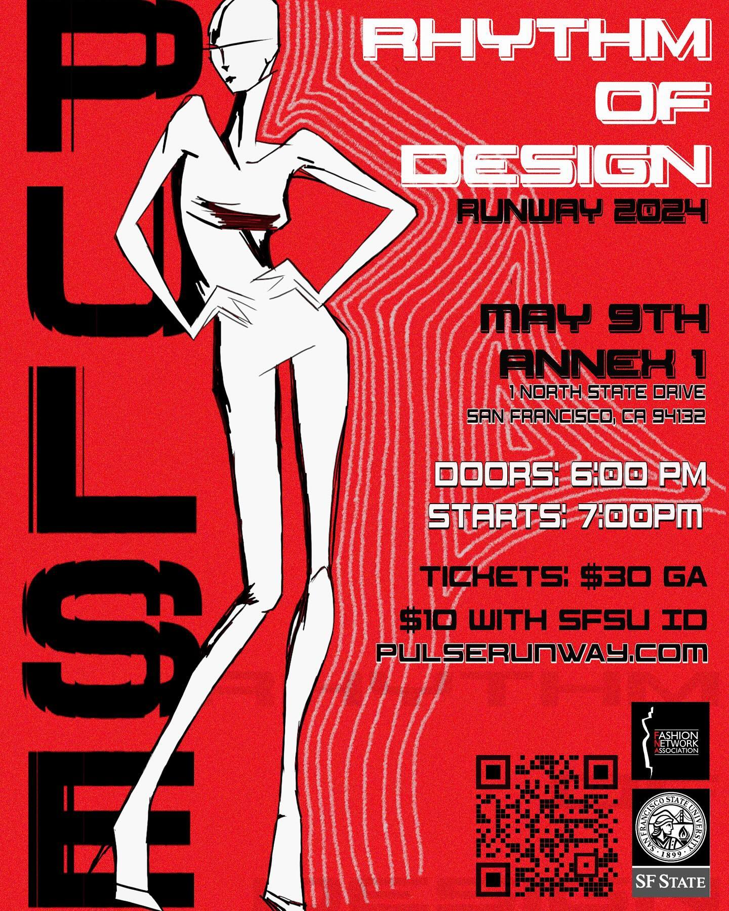PULSE: RHYTHM OF DESIGN RUNWAY 2024 MAY 9TH.
WHERE : ANNEX 1
DOORS OPEN : 6PM
SHOW STARTS : 7PM
TICKETS : $10 WITH SFSU ID - $30 GENERAL ADMISSION
GET YOUR TICKETS AT : PULSERUNWAY.COM
See you there 💋