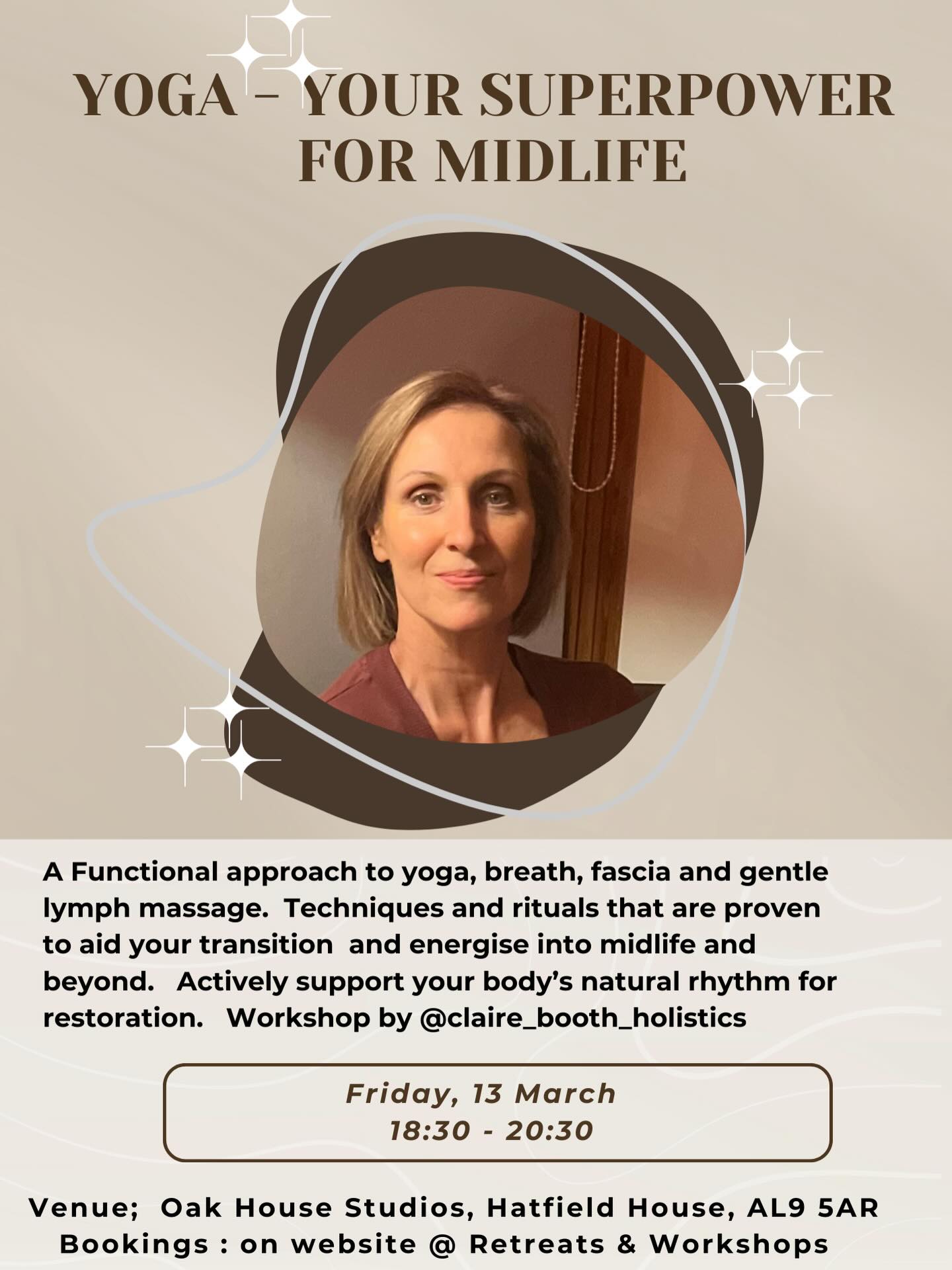 YOGA - YOUR SUPERPOWER FOR MIDlIFE
As women, we can find our body and minds need a whole new approach to yoga (and life) as we transition through perimenopause /menopause phase of life.
Come join this workshop - offering functional approach to yoga, breath, fascia and gentle lymph massage. Techniques and rituals that are proven to aid your transition and energise into midlife and beyond. Actively support your body’s natural rhythm for restoration.
Venue: @theoak.house Hatfield, Herts AL9 5AR
Date: Friday, 13 March 2026
Time: 18:30 - 20:30
Studio link for bookings: https://www.theoak-house.co.uk/retreats-and-workshops/approaching-midlife-yoga-lymph-and-fascia-workshop
Or contact me direct for more information ✨💙
#yogaforlife❤️ #midlifewellness #50shealthandwellbeing #stalbansmums