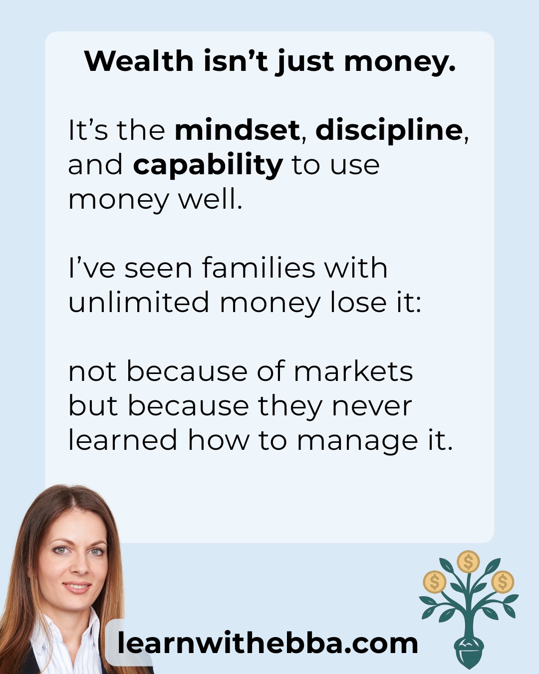 Wealth isn’t just money.
It’s the mindset, discipline, and capability to use money well.
I’ve seen families with unlimited money lose it:
not because of markets but because they never learned how to manage it.
visit learnwithebba.com to learn more
