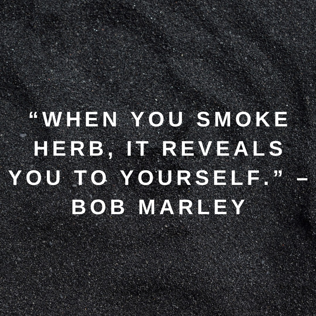 Well said by the legend Bob Marley! This experience is amplified when you grew that herb all on your own. Get your clones today at www.cannacuts.co.za and soon you'll be smoking your own herb!