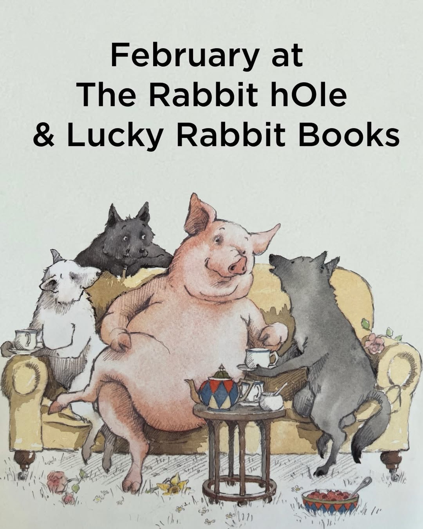 By the hair on our chinny-chin-chins, we would not want to miss this month’s happenings, not for all the tea leaves in our china teapot! 📆
• Wed. Feb 4 at 10:15 AM - Babies and Books
• Fri. Feb 6 at 10:30 AM - Story Hour (The Stinky Cheese Man)
• Tues. Feb 10 & Wed. Feb. 11 - CLOSED
• Fri. Feb 13 at 10:30 AM - Story Hour (Tuesday)
• Mon. Feb 16 - Open on President’s Day from 10 a.m. to 5 p.m.
• Wed. Feb 18 at 10:15 AM - Babies and Books
• Fri. Feb 20 at 10:30 AM - Story Hour (The Three Little Wolves and the Big Bad Pig)
• Fri. Feb 27 at 10:30 AM - Story Hour (No, David!)
• Fri. Feb 27, 5:30-7:30 PM - 21+ Night
• Fri. Feb 27, 5:30-7:30 PM - Let’s Take a Dive
Event tickets at rabbitholekc.org/programs