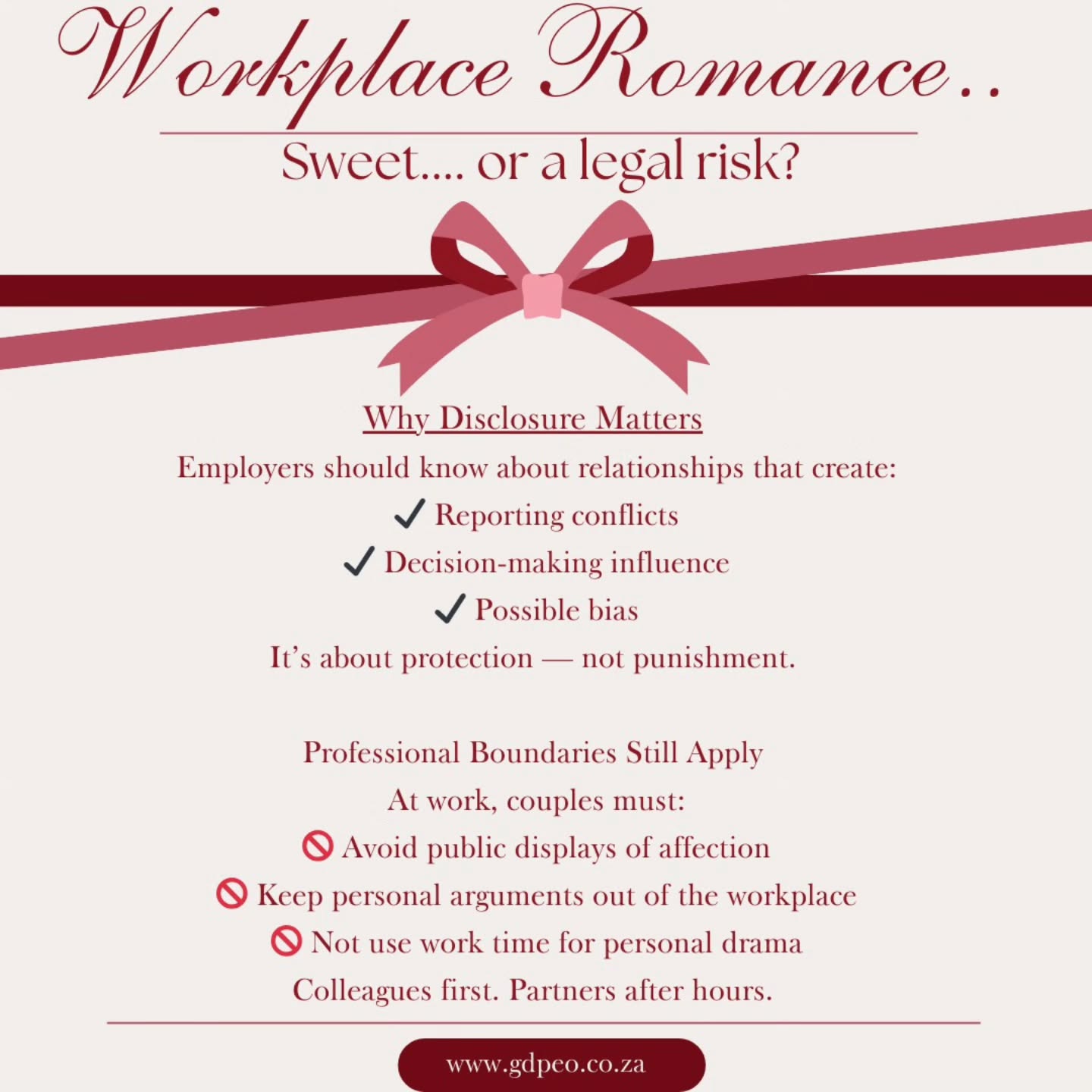 Love might be in the air this month… but at work, professionalism is still the dress code ❤️💼
Employers aren’t there to play cupid or relationship police. The real responsibility is to protect fairness, dignity, and privacy in the workplace.
That means focusing on:
✔ Managing conflicts of interest
✔ Preventing favouritism
✔ Protecting employees from harassment risks
✔ Respecting personal privacy while addressing workplace impact
It’s not about stopping relationships — it’s about making sure they don’t turn into legal disputes, team tension, or dignity violations.
Because when boundaries are clear, everyone feels safer, respected, and treated fairly.
Healthy boundaries = healthy workplace 💬⚖️
👉 Should workplace relationships be disclosed if there’s a reporting line involved? YES or NO?
#WorkplaceRespect #HRCompliance #LabourLawSA #EmployeeRelations #WorkplaceDignity ProfessionalBoundaries HRSupport FairWorkplace PeopleManagement POPIA WorkplaceCulture