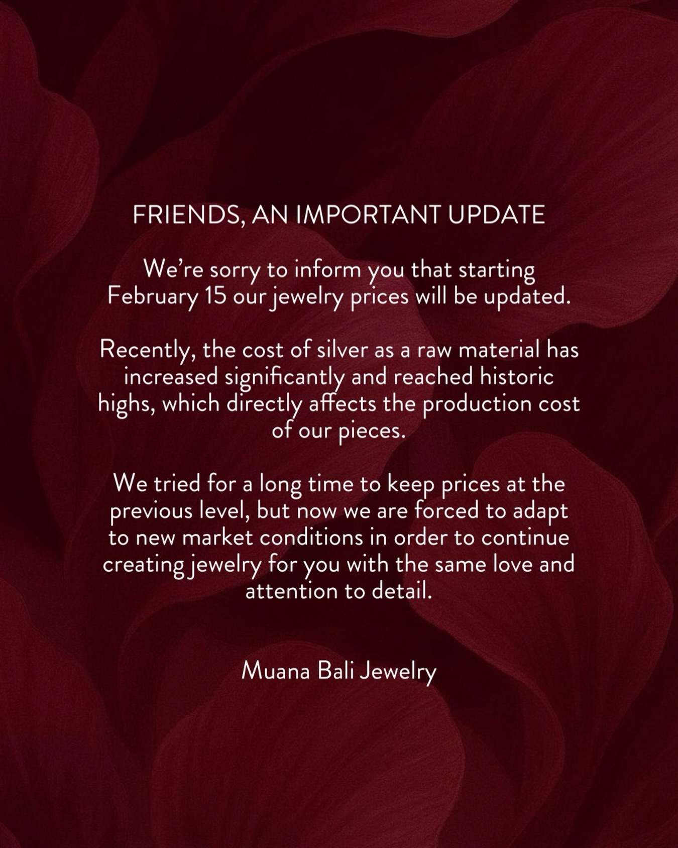 A small update for our community 🫶🏻
From February 15, our prices will change due to increased silver costs.
Thank you for your understanding and continued support - it truly means the world to us.
Muana Bali Jewelry🤍