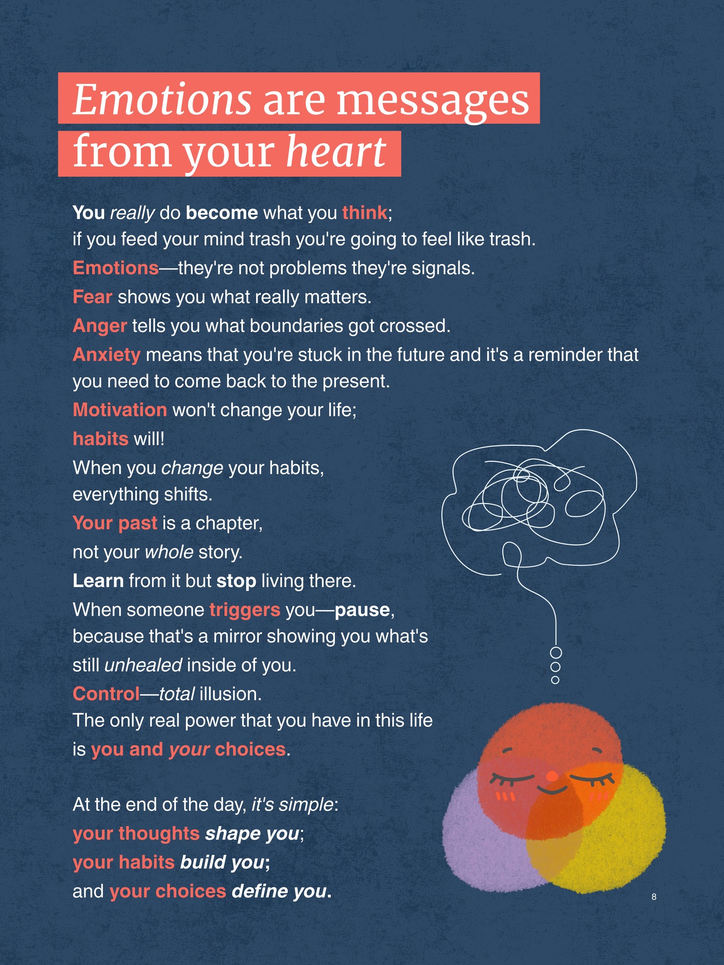 Emotions are messages from your heart.
Fear shows what matters.
Anger reveals crossed boundaries.
Anxiety reminds us to come back to the present.
Change doesn’t start with control.
It starts with awareness—and better habits.
Small choices. Repeated daily. That’s where healing lives.