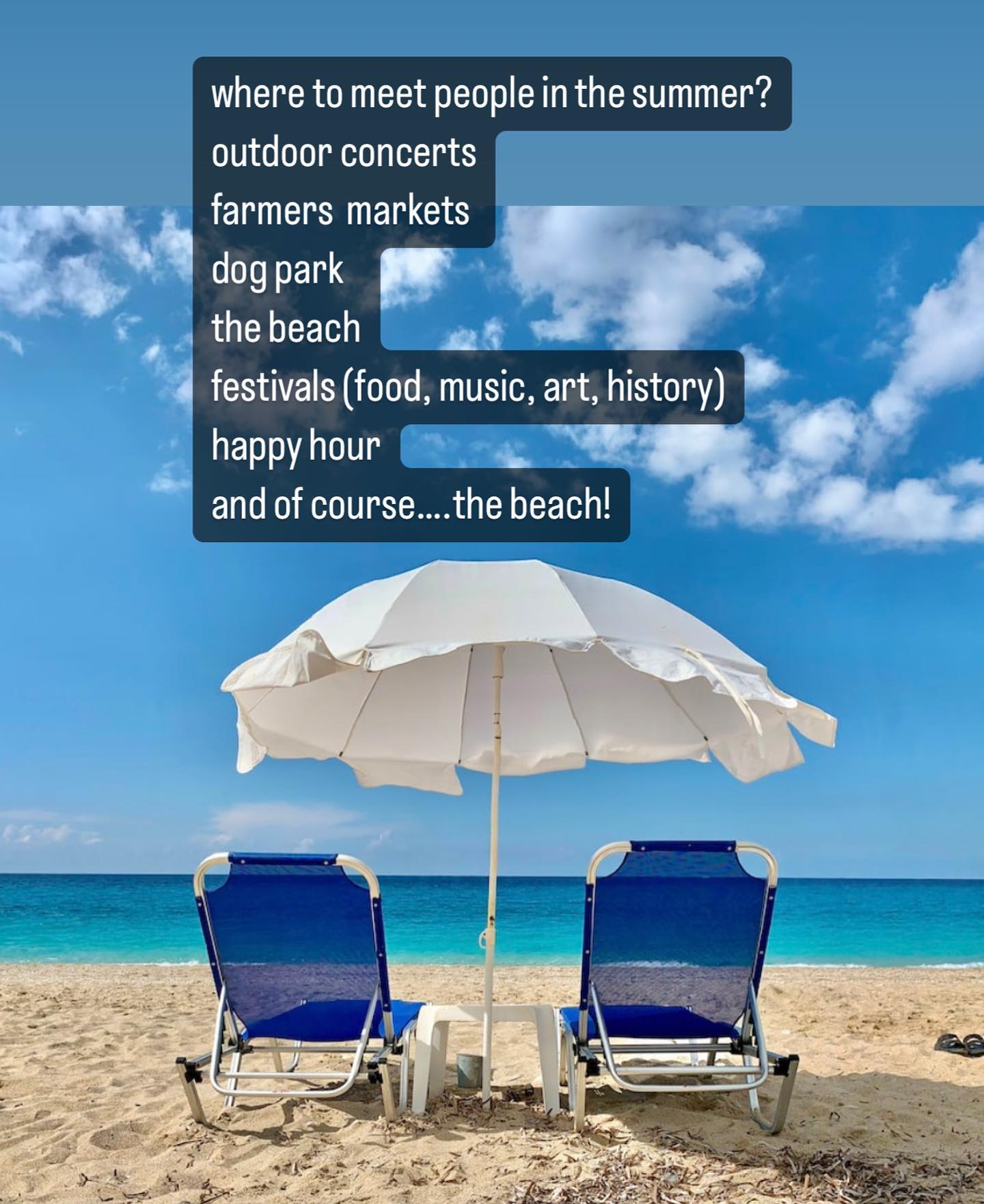 As summer starts to wind down, here are some options for warm weather themed places to meet a potential date!