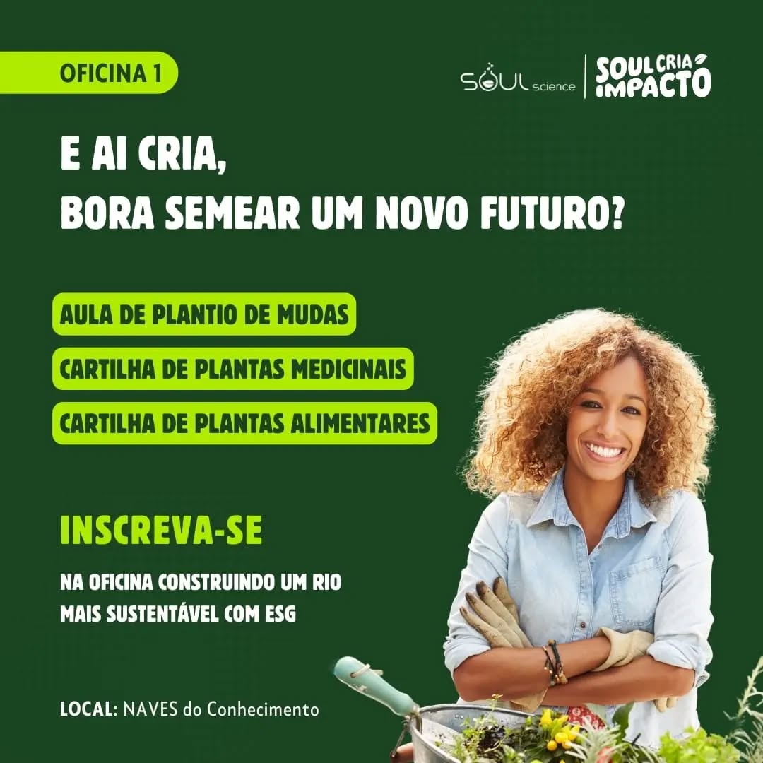 Estamos animados em anunciar a primeira oficina do programa Soul Cria Impacto 🌱! Venha participar e aprender como contribuir para um Rio mais verde e sustentável.
Vocês terão a oportunidade de ter uma aula prática de plantio, além de receber cartilhas sobre plantas medicinais e alimentares para você ter na sua casa 😍
Não perca a chance de fazer parte da transformação para um futuro mais sustentável, contamos com você! 🌎
A atividade será realizada na Nave do Conhecimento do Engenhão, no seguinte dia e horário:
29/08: 16-19h
Inscreva-se em http://www.navedoconhecimento.rio