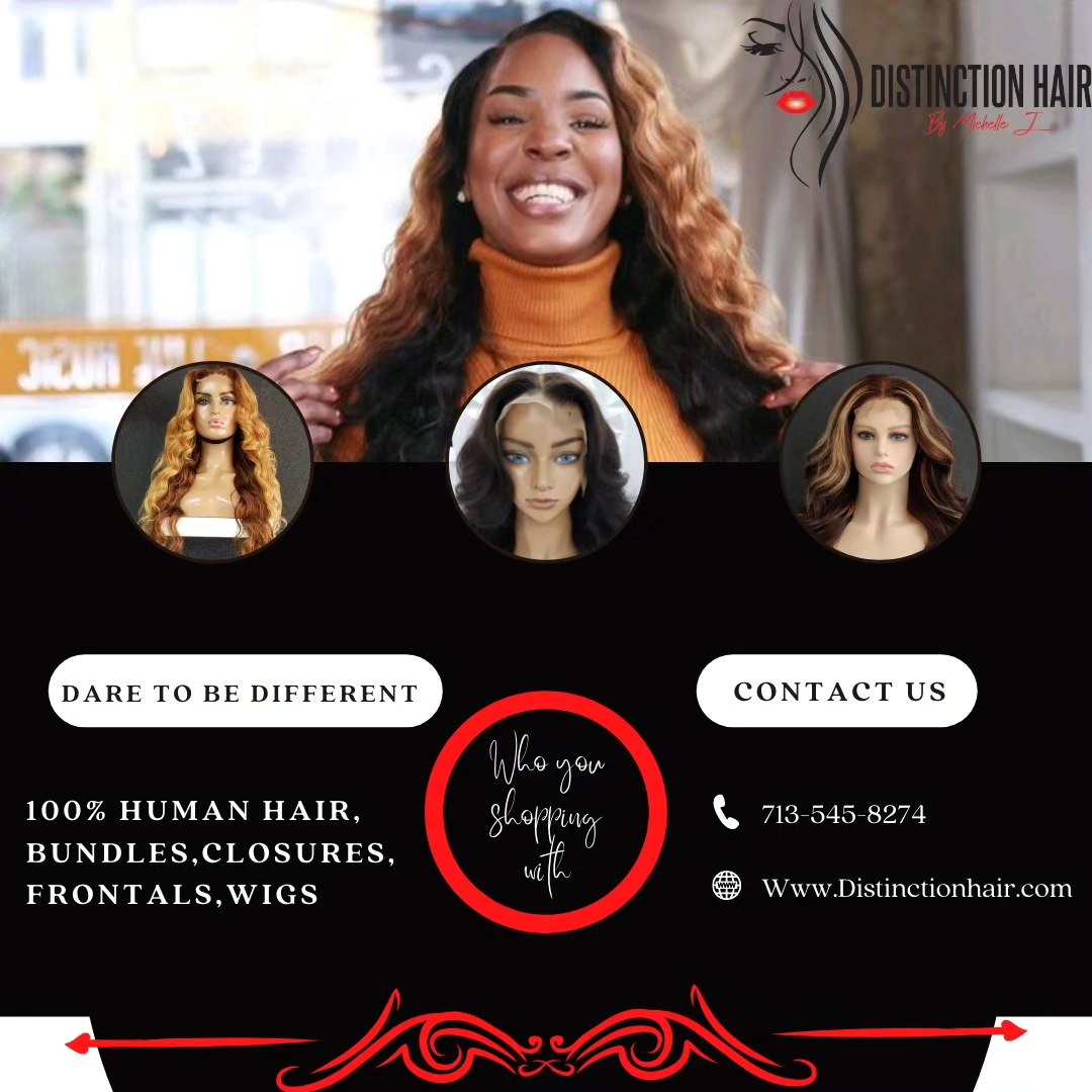 Hair in stock/Hair on hand/Hair Growth Oil
Pickup,Delivery,Shipping,Online/Phone Ordering,Pre-order
The Distinction Effect..
"Dare to be Different"
💆🏾Come get your hair💆🏾
Everything on Hand
(Bundles,frontals, closures,customized wigs,hair growth oil, hair accessories)
Phone: 713-545-8274
Email: distinction16@gmail.com
Website: www.distinctionhair.com
Hair Growth Oil- 20.00
Hair Prices
16-18" 75.00
20-22" 85.00
24-26" 90.00
28"-30" 95.00
613 Collection
16-18" 85.00
20-22" 90.00
24-26" 95.00
28"-30" 100.00
Closures 90.00
Frontals 150.00
Wigs and Customized Wigs: Ask for pricing...
Textures: Straight,Natural Wave,Water Wave,Loose Wave,Body Wave,Deep Wave,French Curl
"Where Being Different Makes a Difference"