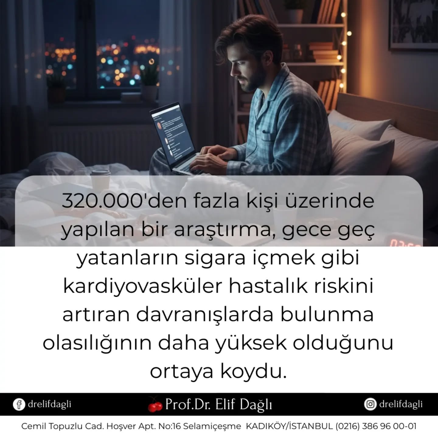 320.000'den fazla kişi üzerinde yapılan bir araştırma, gece geç yatanların sigara içmek gibi kardiyovasküler hastalık riskini artıran davranışlarda bulunma olasılığının daha yüksek olduğunu ortaya koydu.