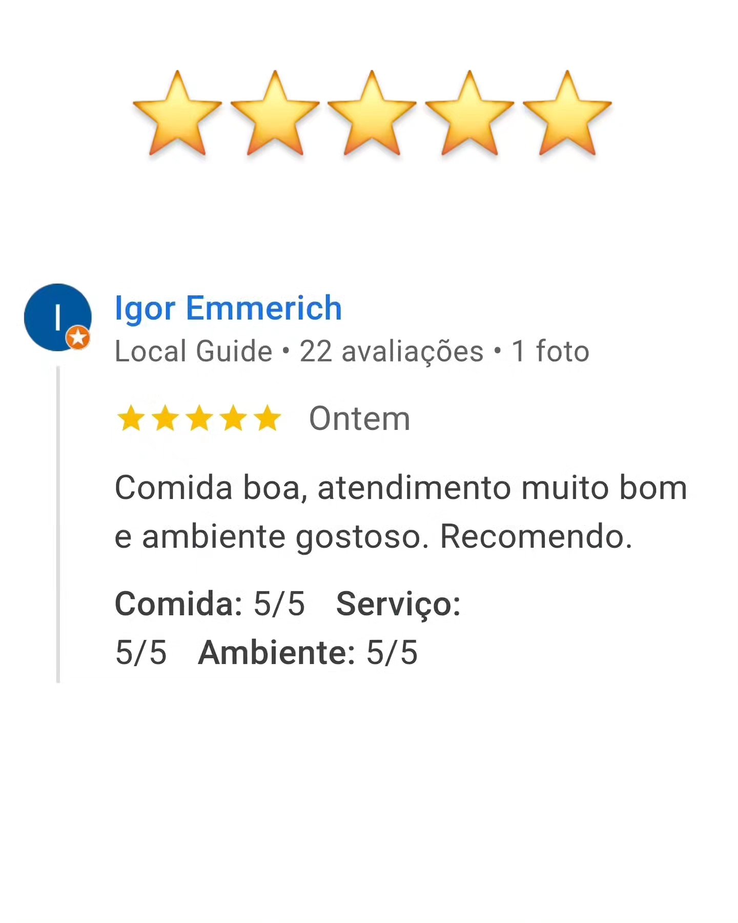 Quando recebemos uma avaliação desta, nos faz sempre refletir no quanto fomos importantes para o cliente que nos visitou.
A responsabilidade de receber bem, atender bem e servir uma boa comida.
Isso tudo nos fortalece e leva a acreditar que estamos no caminho certo.
Por isso convidamos você a viver esta experiência incrível.