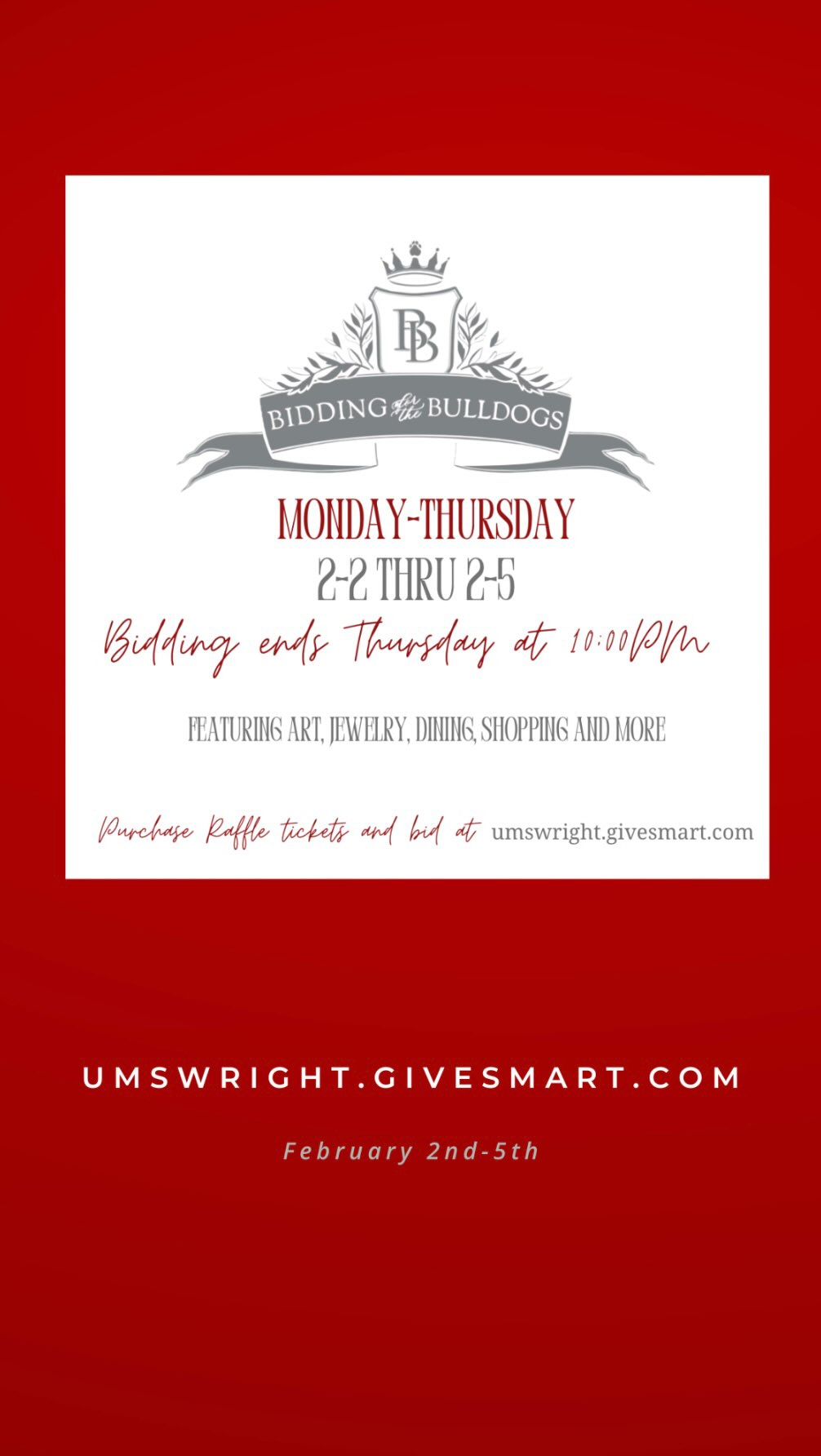 Check out items from these businesses and more @ umswright.givesmart.com
Thank you so much to ALL of the businesses and individuals who are supporting this fundraiser through their contributions!
Bidding for the Bulldogs is the PTA’s largest fundraiser & its success is a direct reflection of the generosity shown by its donors and bidders.
Thank you all for your support! Reminder: Bidding will close Thursday, February 5 @ 10pm.
Sign in or register today to browse and bid on the many items procured by the Bidding for the Bulldogs committee.
Bid early, bid often, & bid for the Bulldogs!